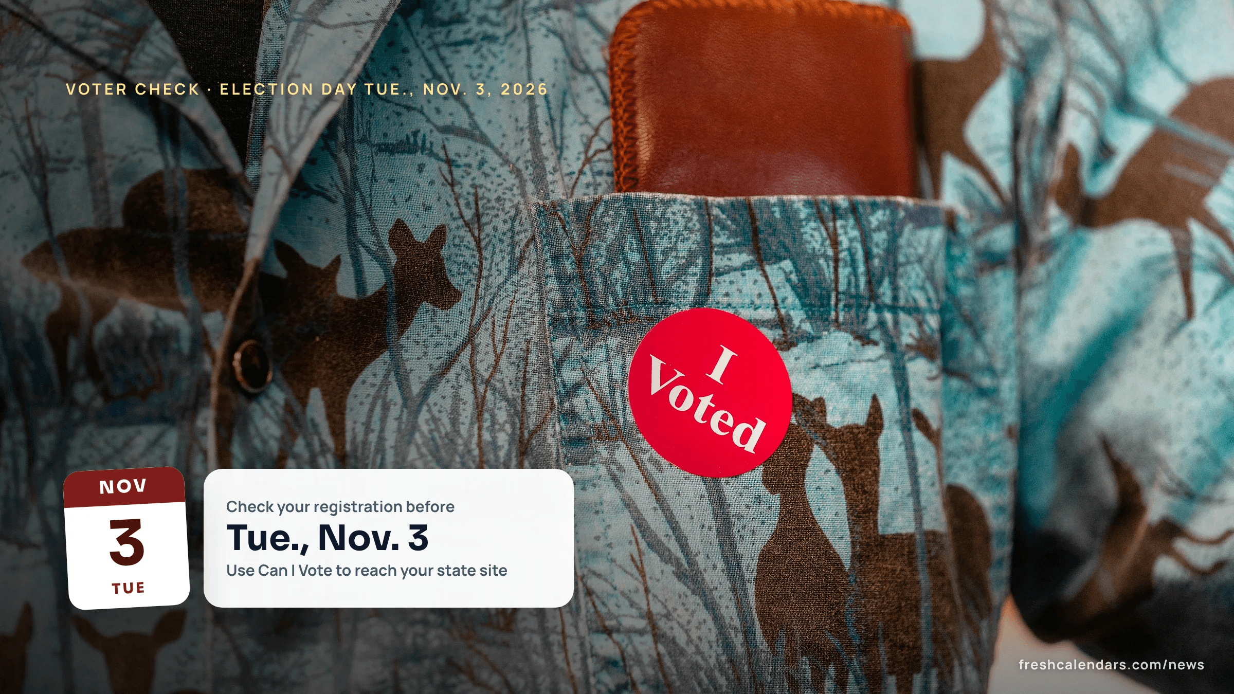 An I Voted sticker on a shirt pocket, for the am I registered to vote 2026 status check