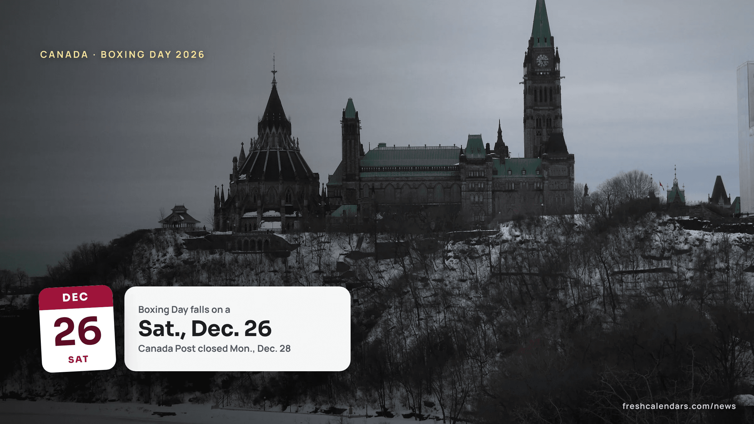 Parliament Hill in Ottawa under snow, for Boxing Day 2026 in Canada on Saturday, Dec. 26