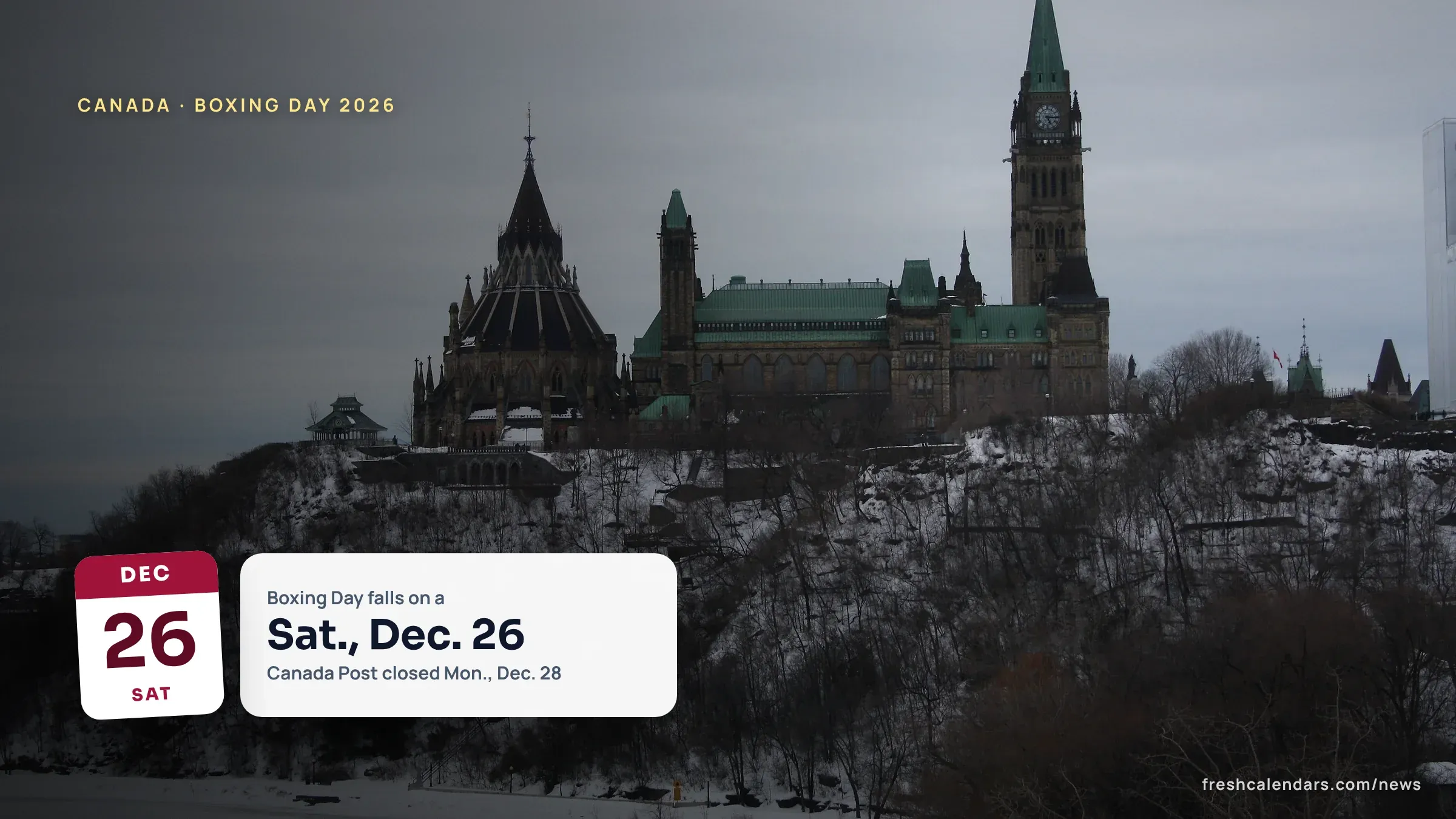 Parliament Hill in Ottawa under snow, for Boxing Day 2026 in Canada on Saturday, Dec. 26