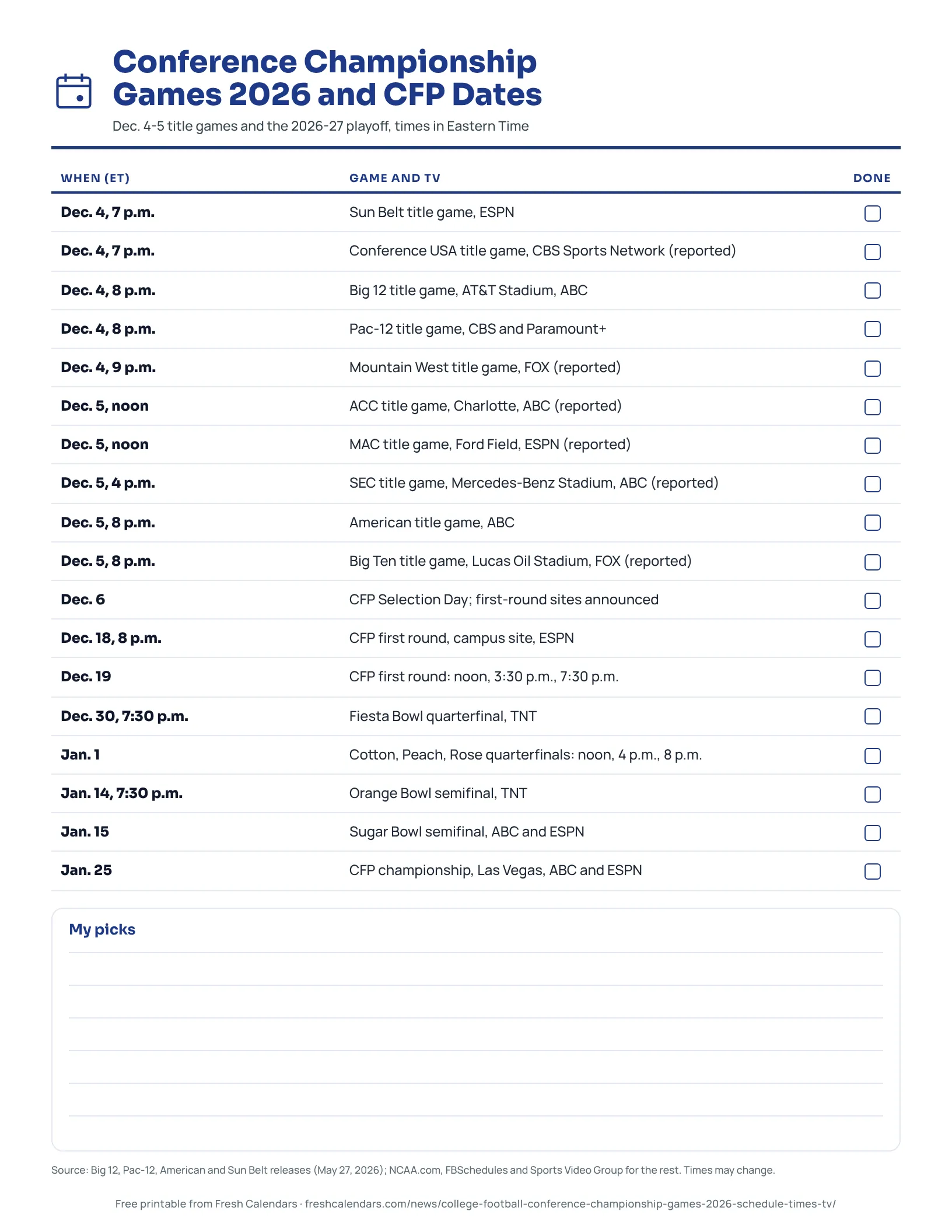 Conference Championship Games 2026 and CFP Dates Printable list of the 10 conference championship games on Dec. 4 and 5, 2026 and the College Football Playoff dates, with Eastern Time kickoffs and TV networks