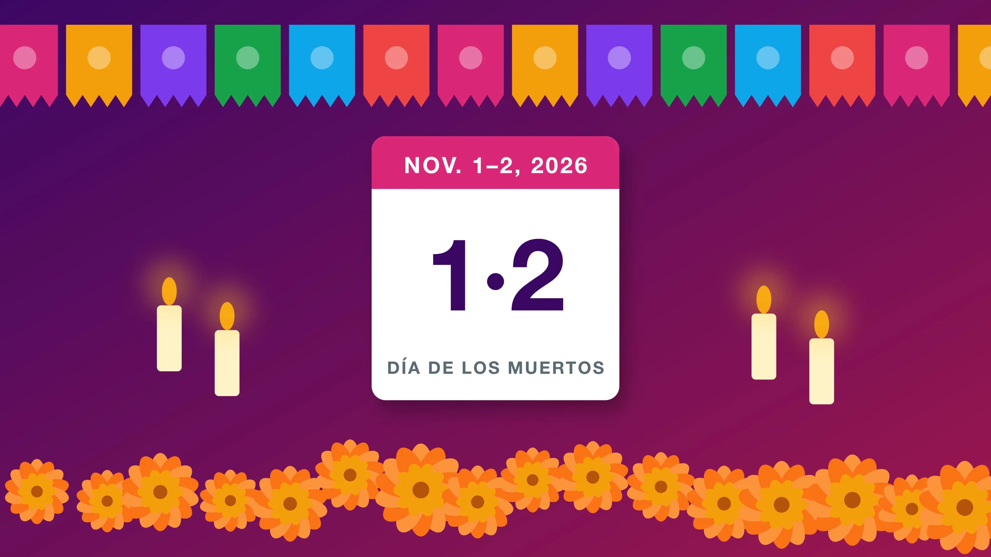 Day of the Dead 2026: papel picado banners, candles and orange marigolds around a calendar card reading Nov. 1-2, 2026, Día de los Muertos