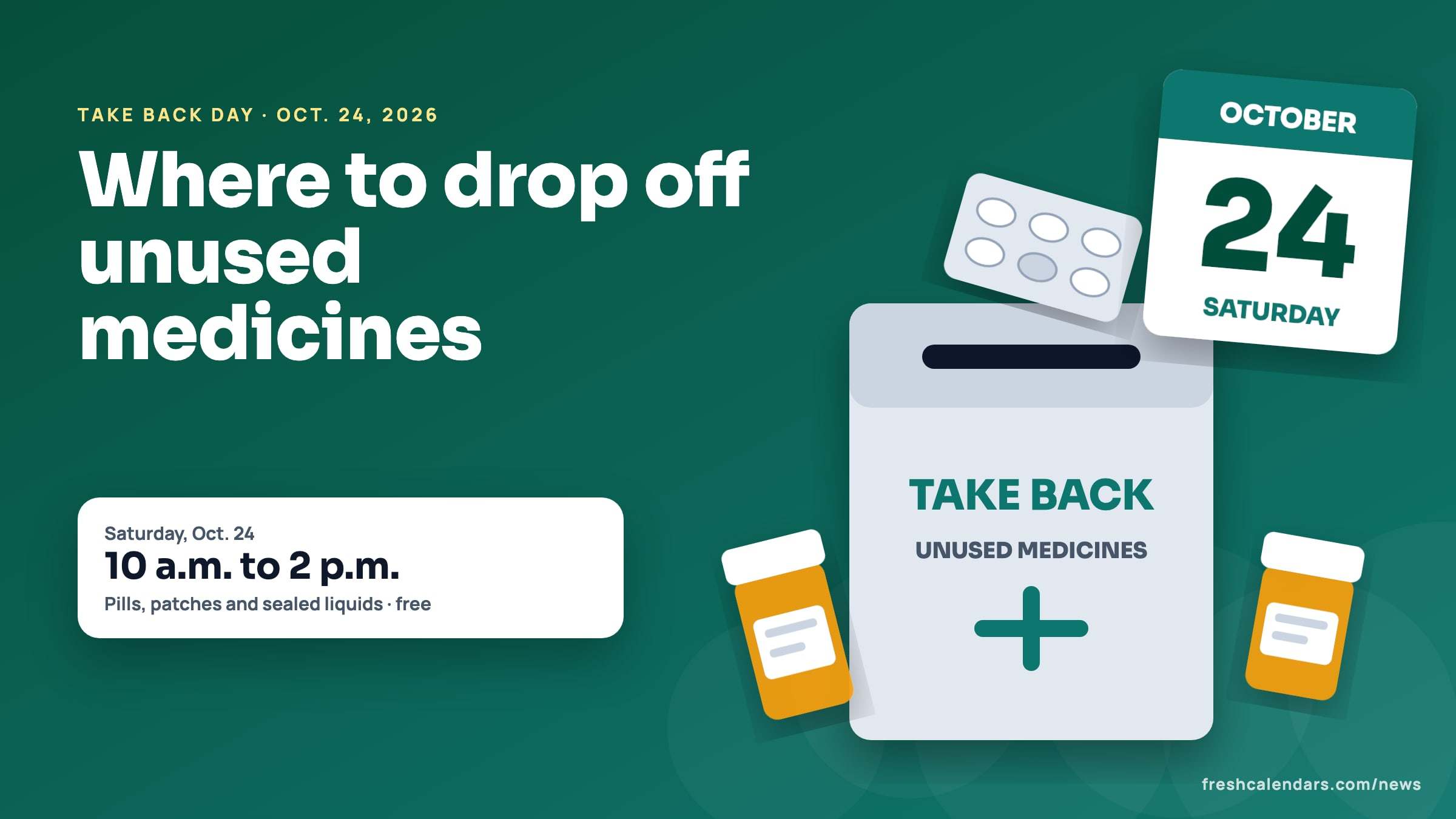 DEA Drug Take Back Day Oct. 24, 2026: a medicine collection box with pill bottles, a blister pack and a calendar card for Saturday