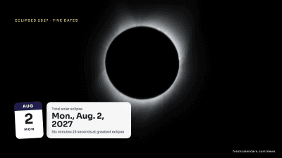 Eclipses 2027: Dates, Times and Total Eclipse Aug. 2