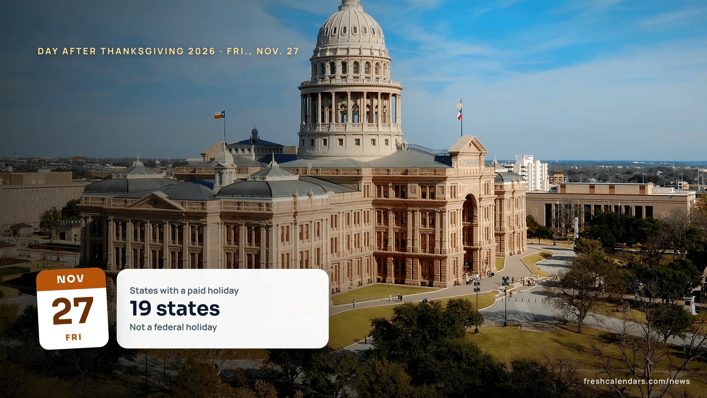 The Texas State Capitol in Austin; the day after Thanksgiving 2026 is a state holiday in Texas and 18 other states