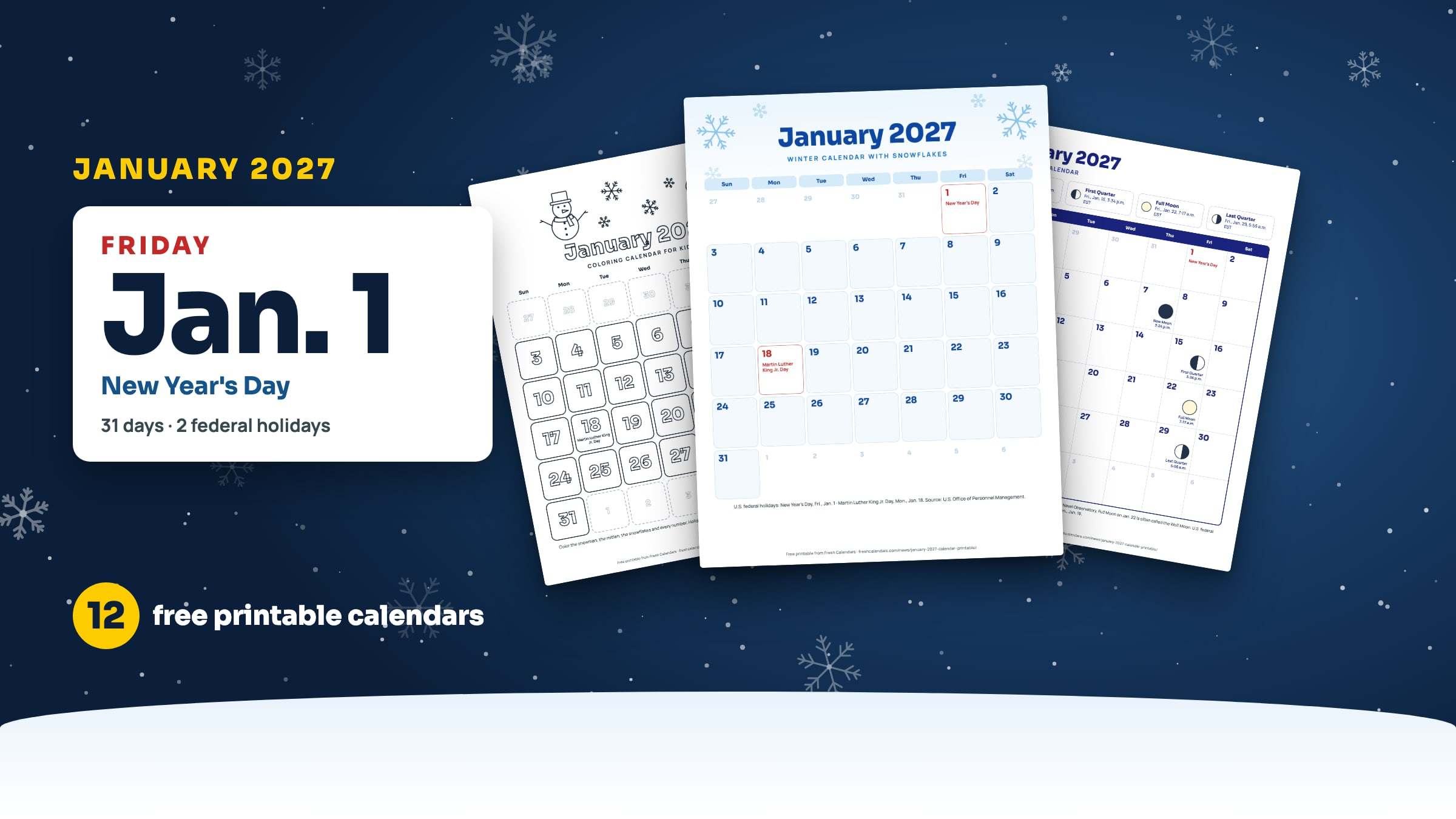 January 2027 calendar printables: winter snowflake, moon phase and coloring sheets fanned out beside a Friday, Jan. 1 New Year's Day tile