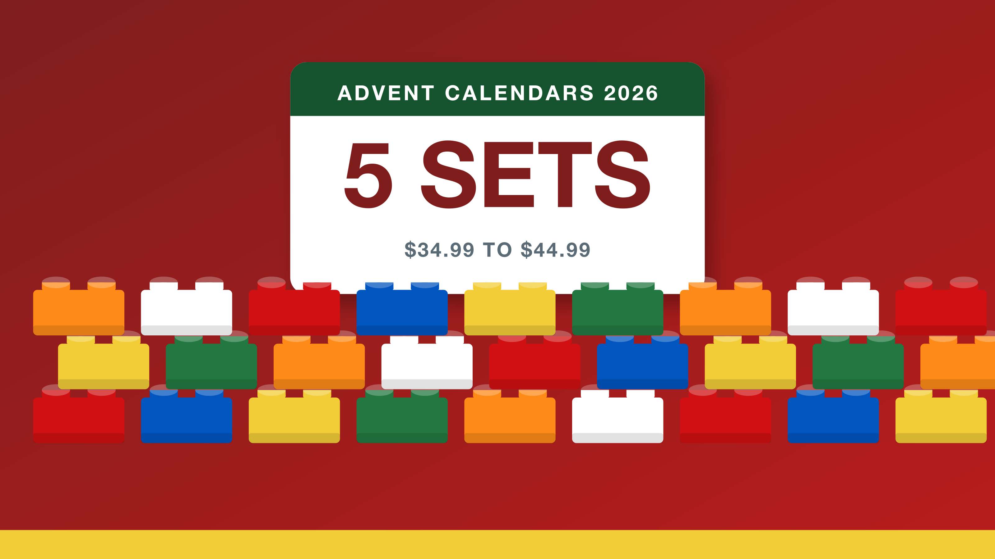 LEGO advent calendars 2026: rows of colorful toy bricks under a card reading Advent calendars 2026, 5 sets, $34.99 to $44.99