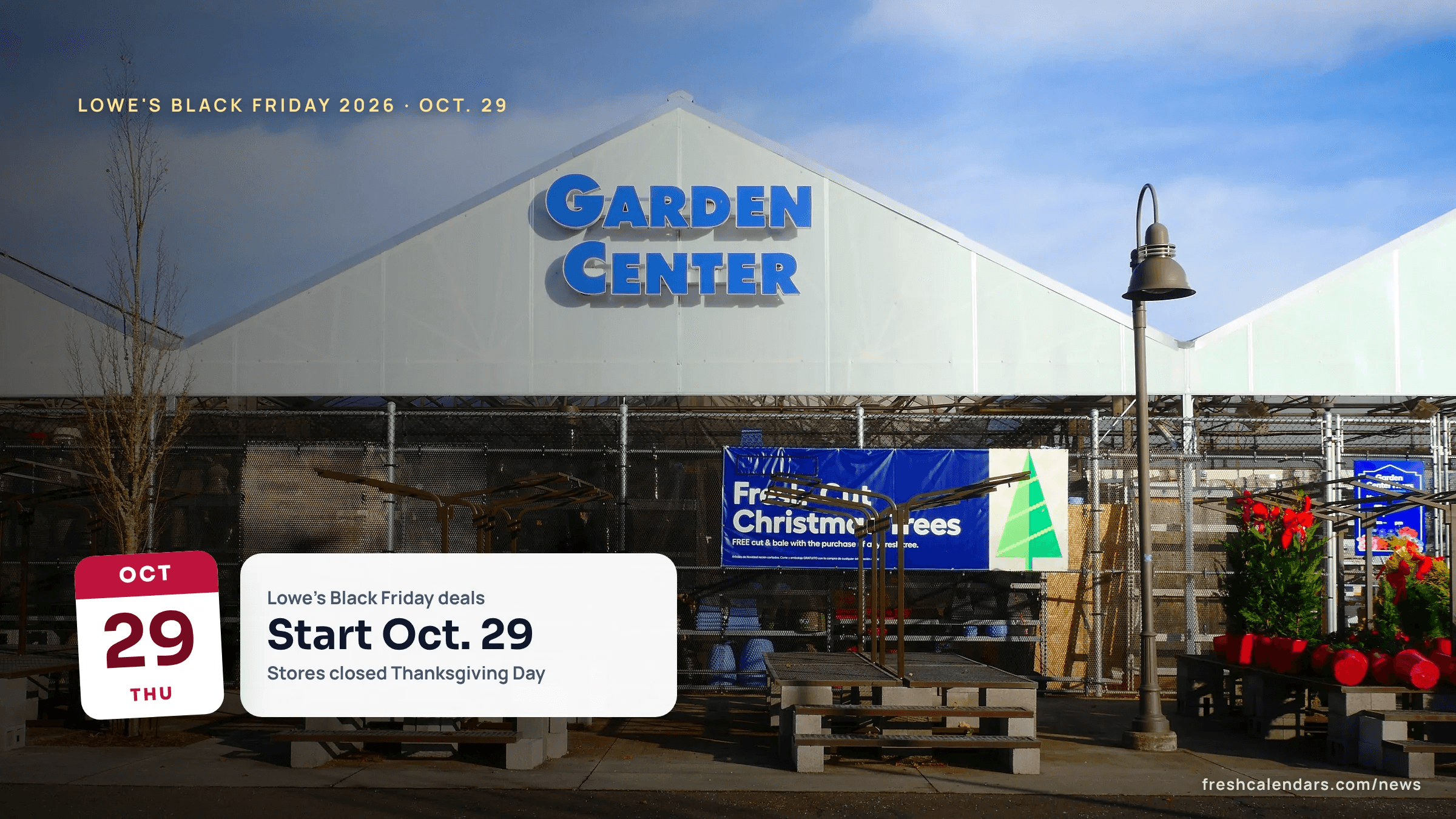Lowe's Black Friday 2026: a Lowe's garden center with a fresh Christmas trees banner, deals start Oct. 29