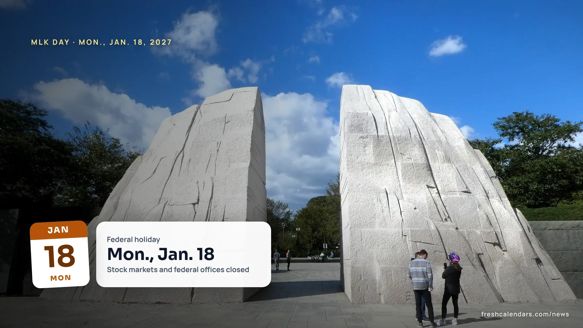 Martin Luther King Jr. Day 2027 is Monday, Jan. 18: the split granite Mountain of Despair at the King Memorial in Washington