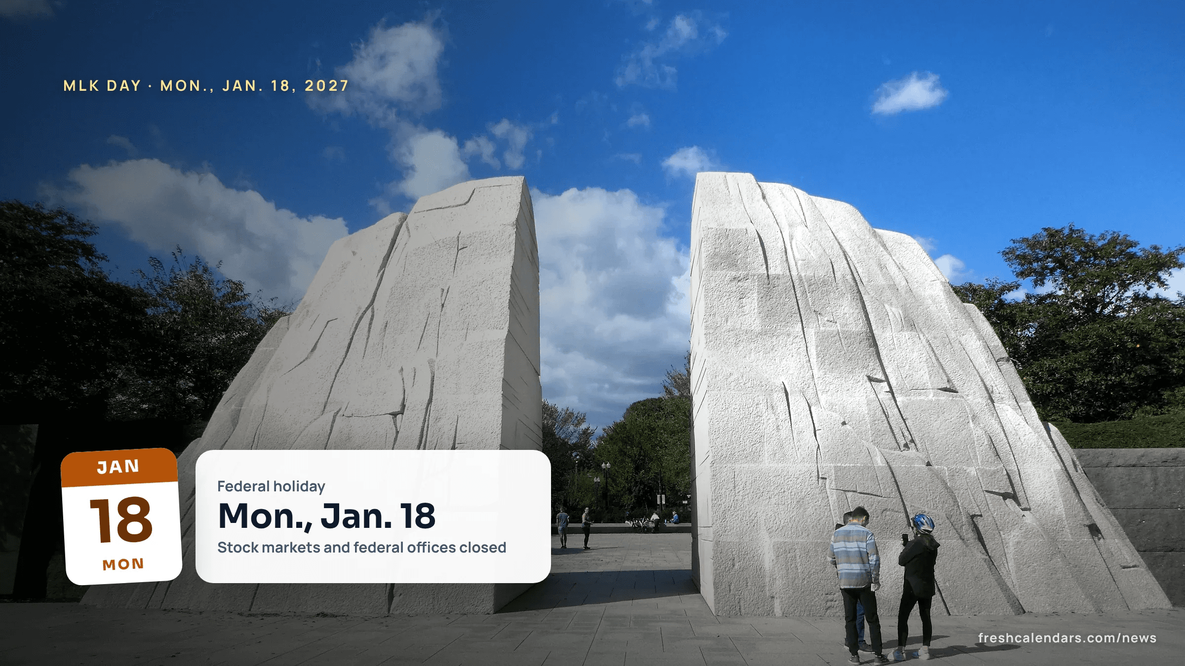 Martin Luther King Jr. Day 2027 is Monday, Jan. 18: the split granite Mountain of Despair at the King Memorial in Washington