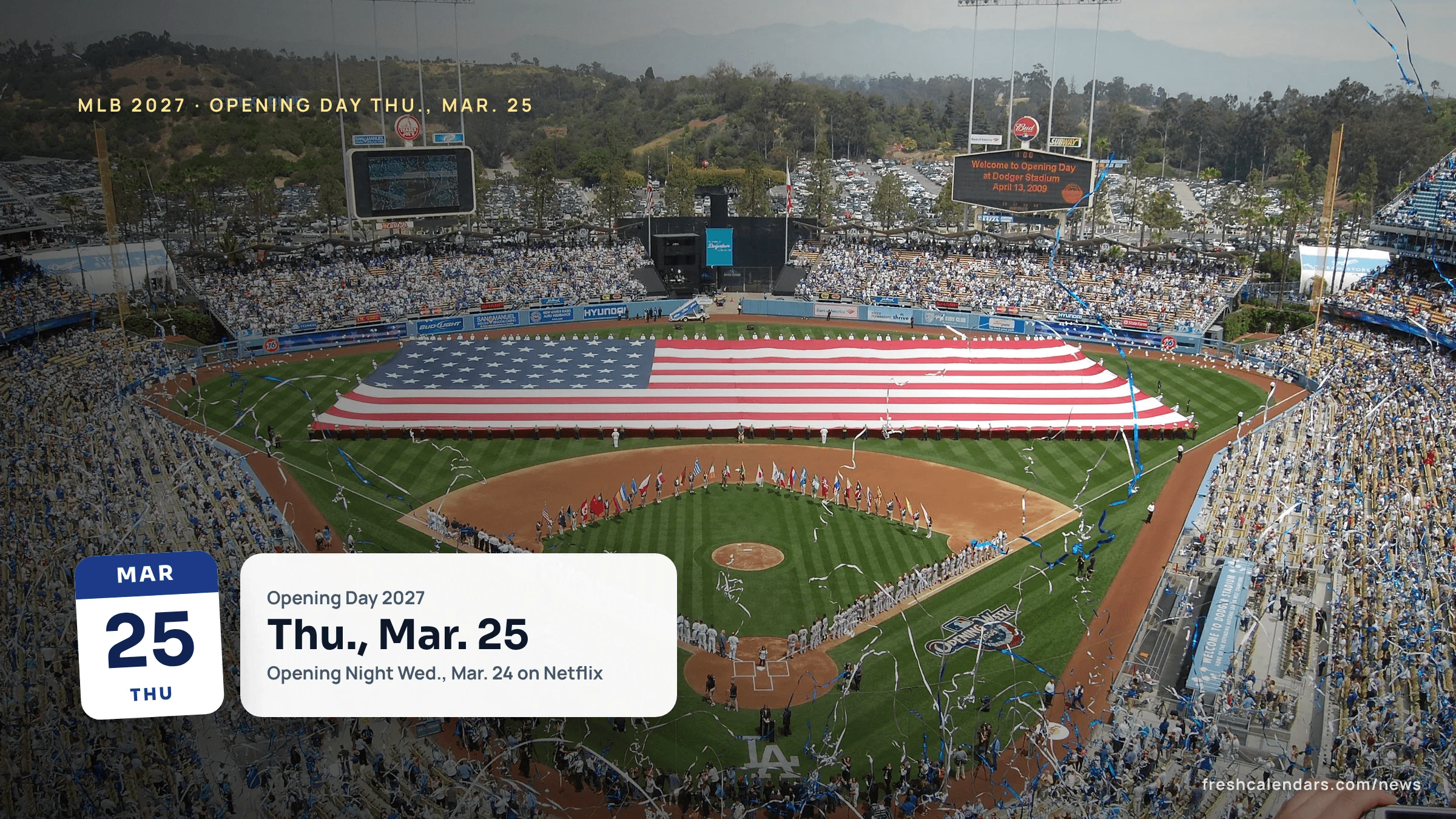 Giant American flag on the field at Dodger Stadium on Opening Day, as MLB Opening Day 2027 is set for Thursday, March 25