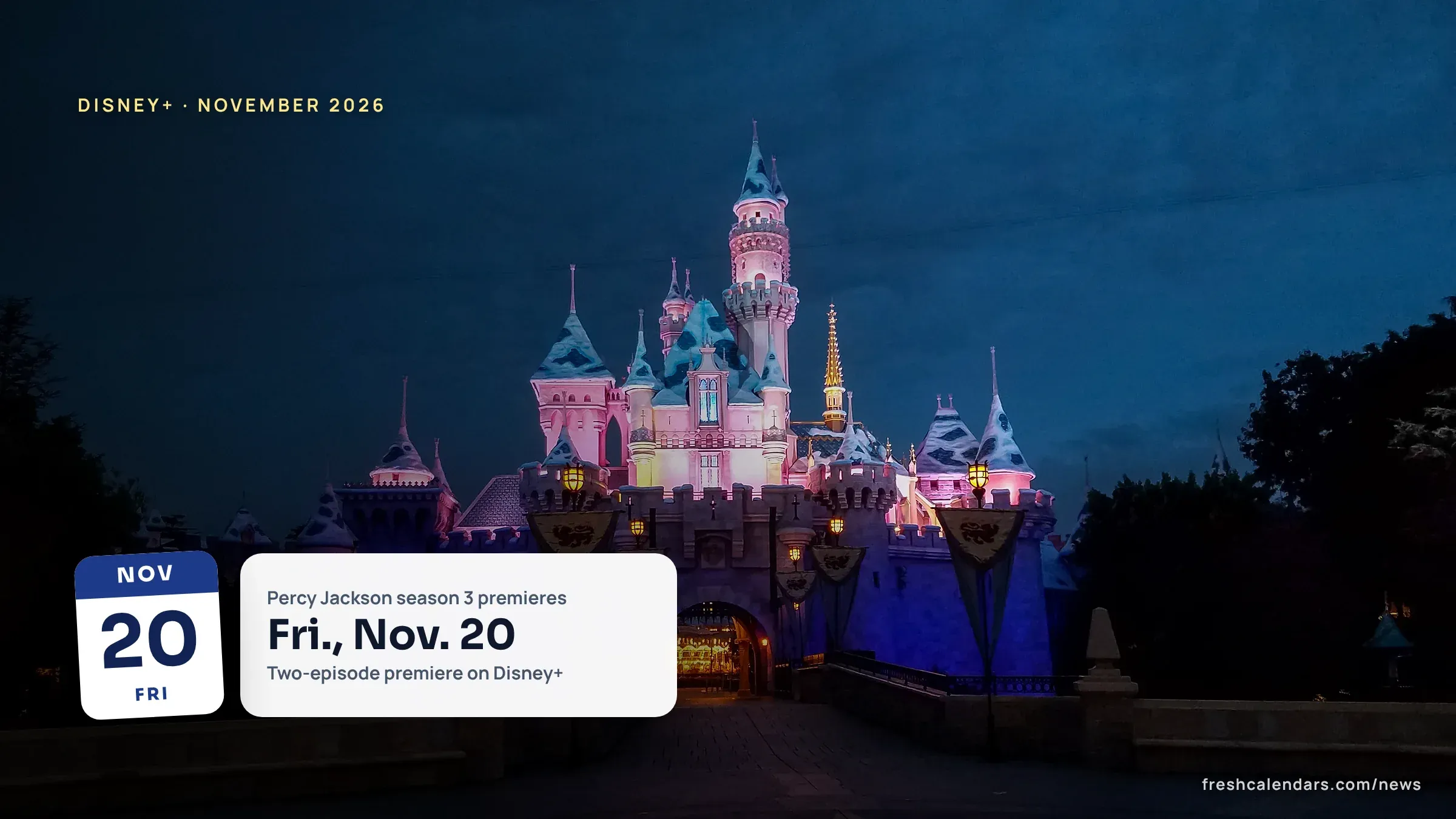 New on Disney+ November 2026: Percy Jackson Season 3 Premieres Nov. 20, With Every Date by Week Sleeping Beauty Castle at Disneyland lit pink and blue at dusk