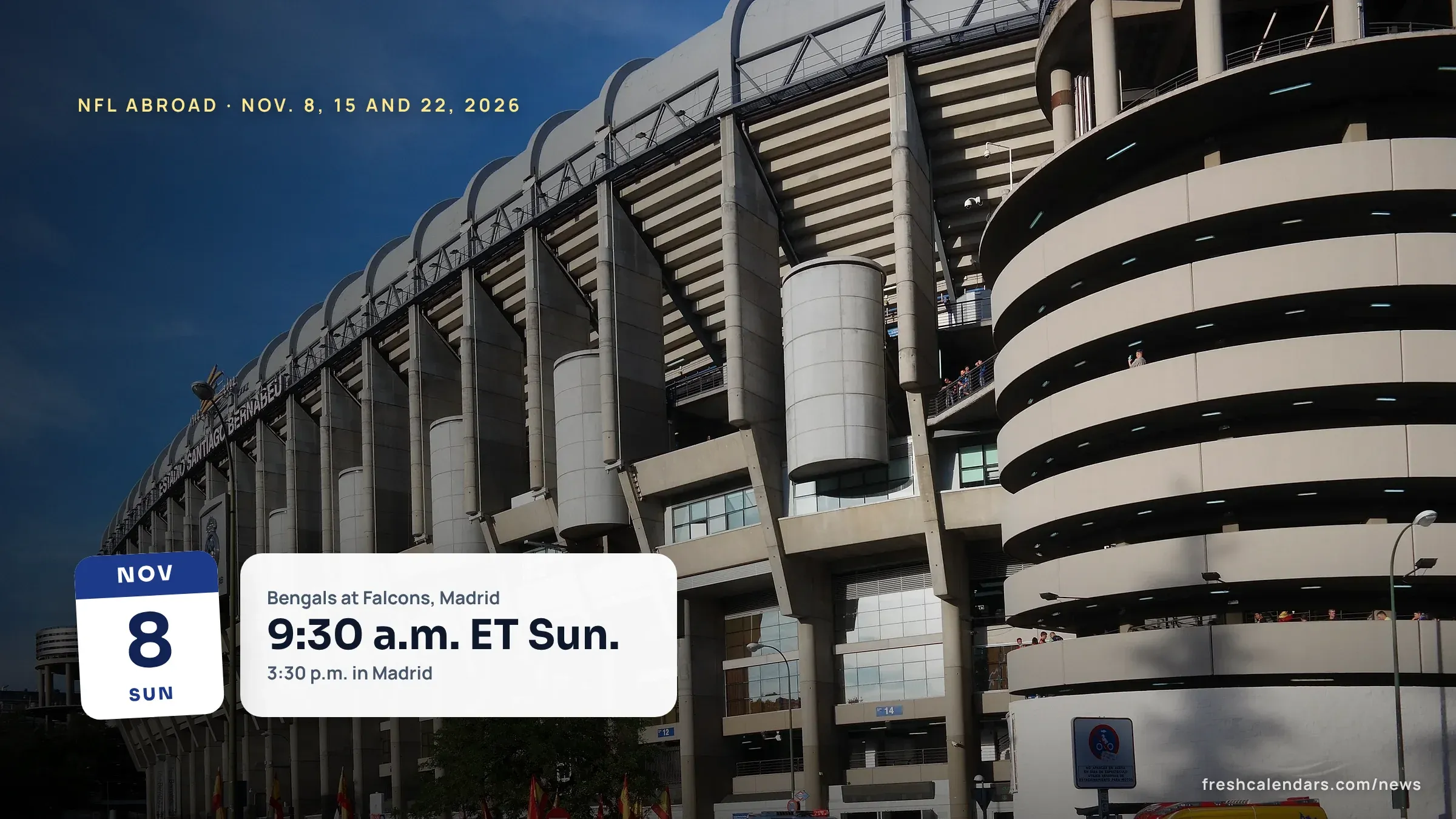 NFL International Games 2026: Madrid, Munich and Mexico City Kickoff Times by Time Zone in November NFL international games 2026: the curved concrete towers of Madrid's Santiago Bernabeu stadium under a blue sky