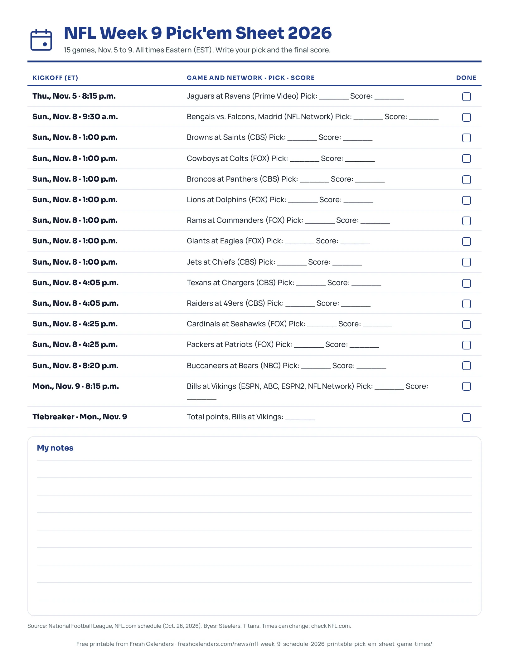 NFL Week 9 Pick'em Sheet 2026 Printable NFL Week 9 2026 pick'em sheet listing 15 games with kickoff, network and blanks for picks and scores