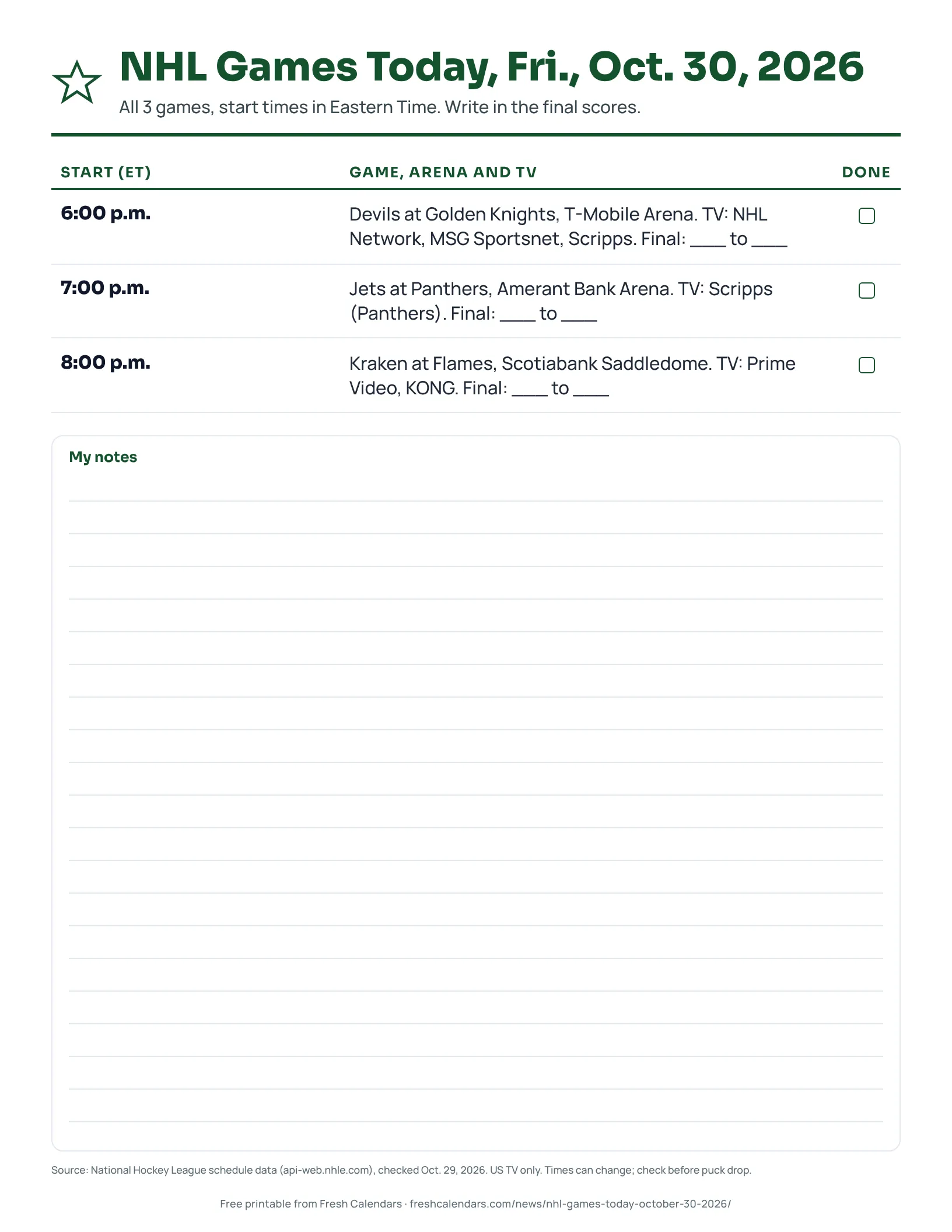 NHL Games Today, Fri., Oct. 30, 2026 Printable NHL games today sheet for Oct. 30, 2026, listing 3 games with start times, arenas, TV and score lines