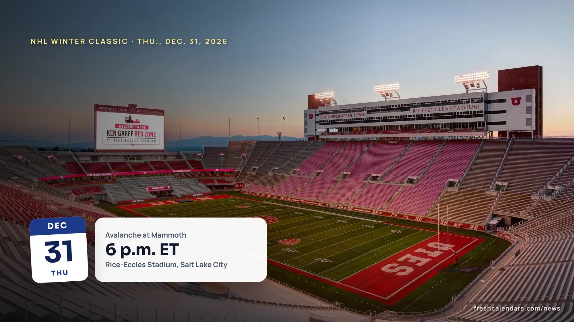 NHL Winter Classic 2027 Is Thursday, Dec. 31, 2026: Avalanche at Mammoth, Start Time by Zone and TV Rice-Eccles Stadium in Salt Lake City, site of the NHL Winter Classic 2027 on Dec. 31, 2026