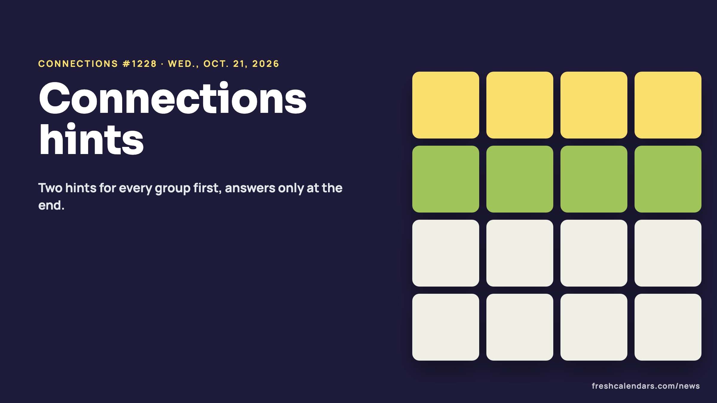 Connections hints for Oct. 21, 2026, puzzle #1228: a four-by-four board of word tiles with two rows solved in yellow and green