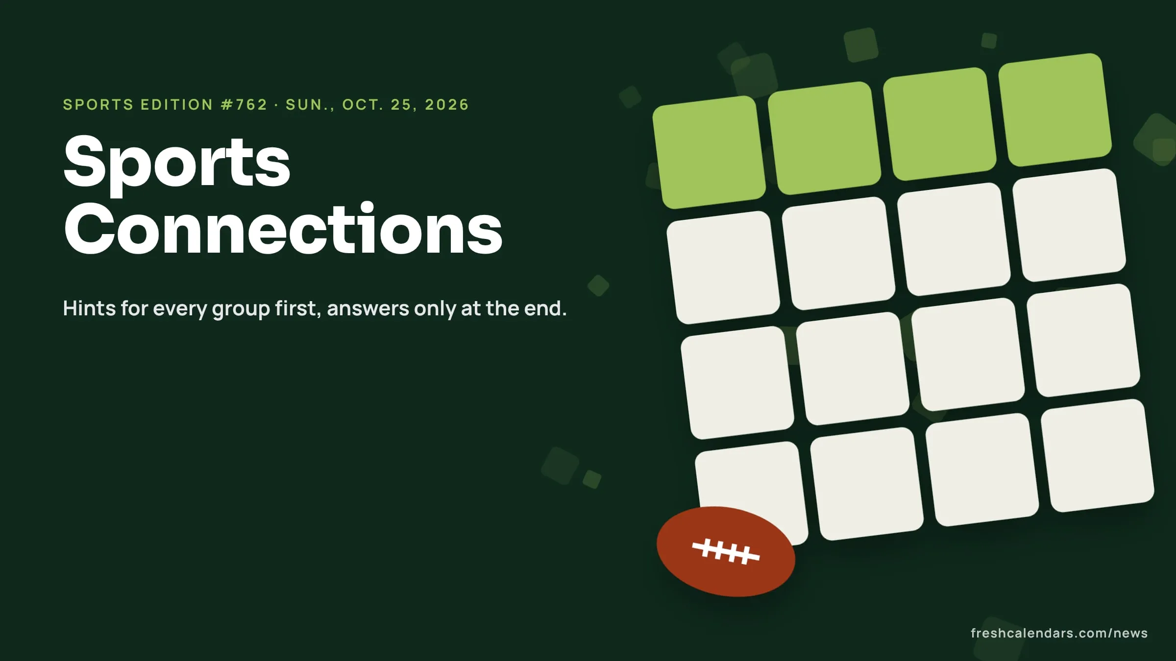 NYT Connections: Sports Edition Hints and Answers for Sunday, Oct. 25, 2026 (#762), Plus Saturday's Groups Connections Sports Edition hints for Oct. 25, 2026, puzzle #762: a four-by-four tile board beside a stitched football, no words shown