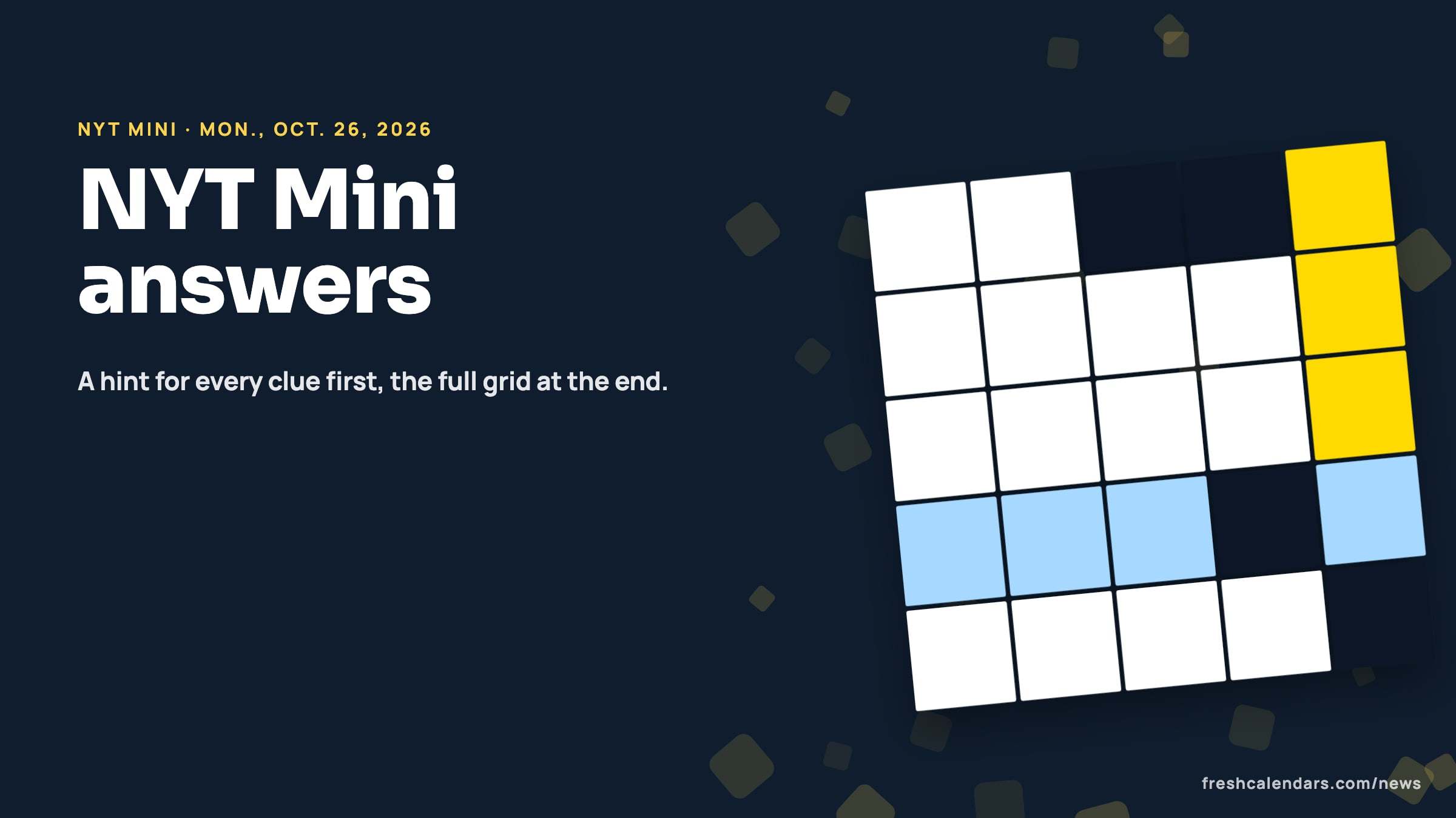 NYT Mini Crossword answers for Oct. 26, 2026: a blank crossword grid with one row and one column highlighted