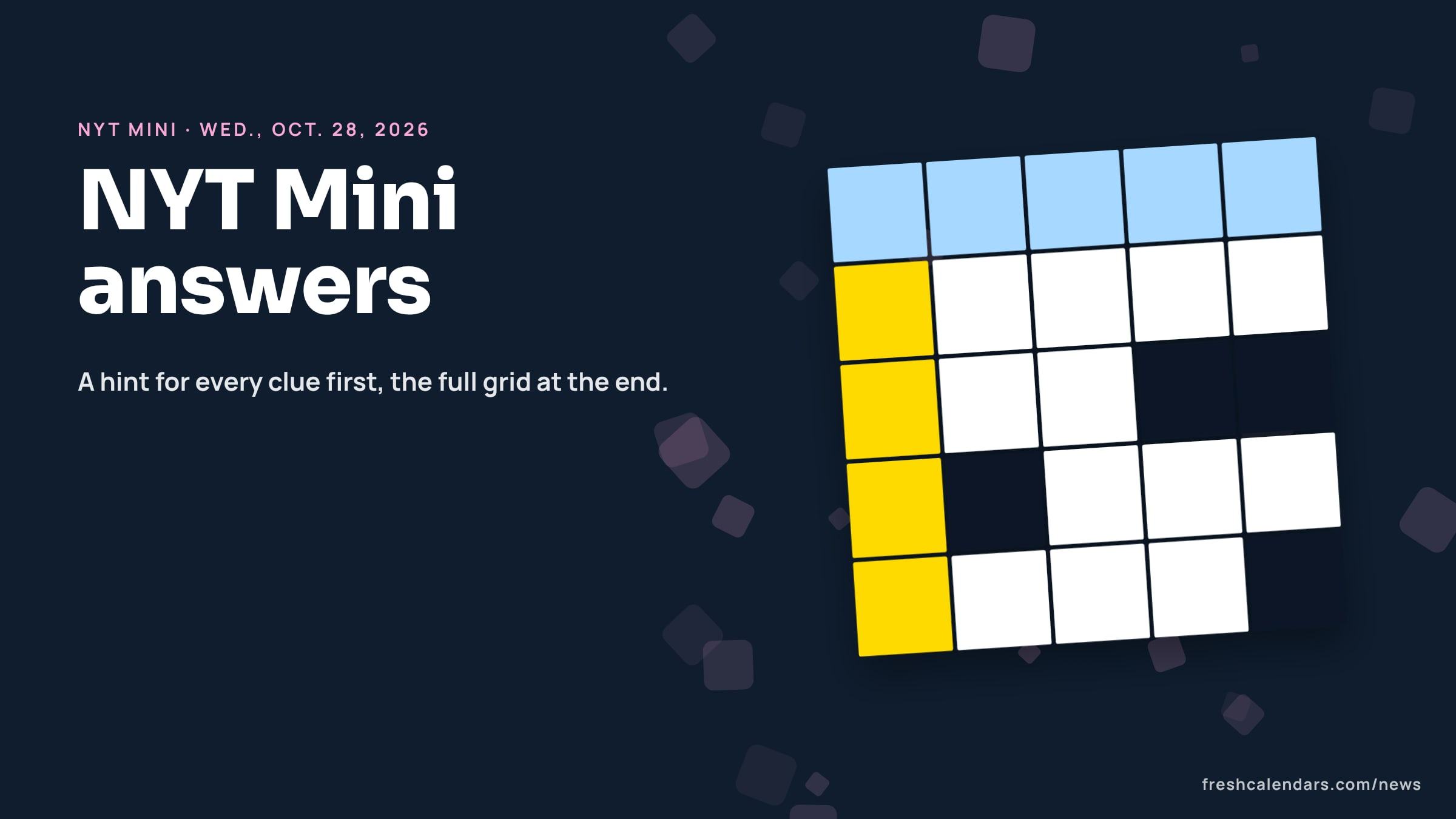 NYT Mini Crossword answers for Oct. 28, 2026: a blank crossword grid with one row and one column highlighted