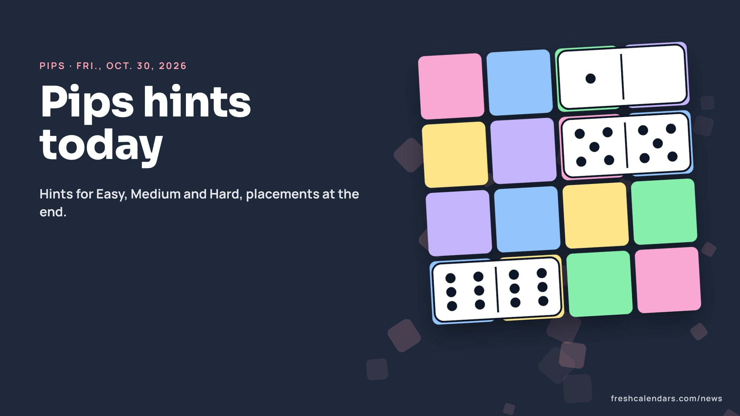 Pips hints for Oct. 30, 2026: dominoes resting on a board of pastel colored regions, no solution shown