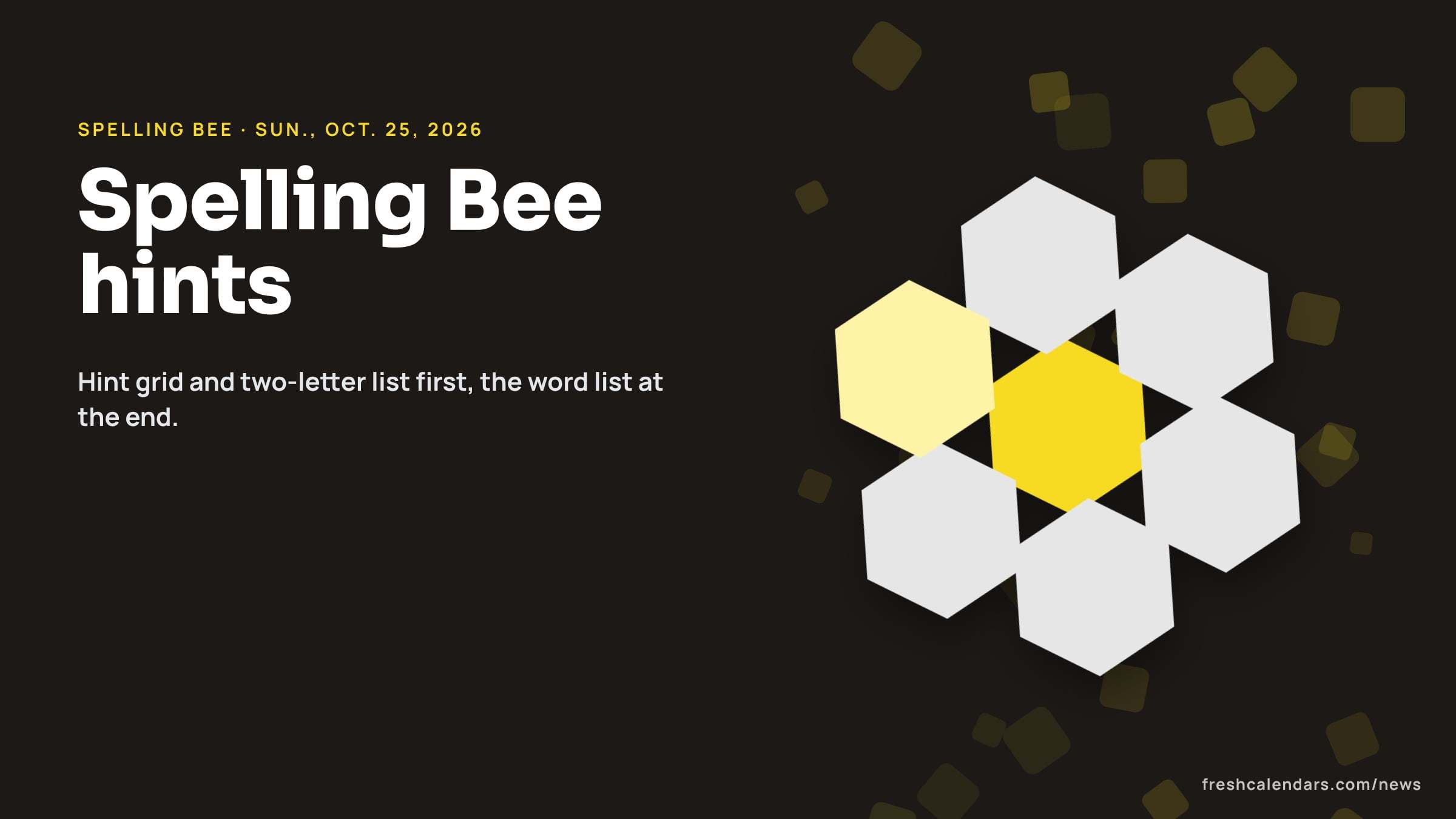 Spelling Bee hints for Oct. 25, 2026: a honeycomb of seven hexagons with the yellow center cell, no letters shown