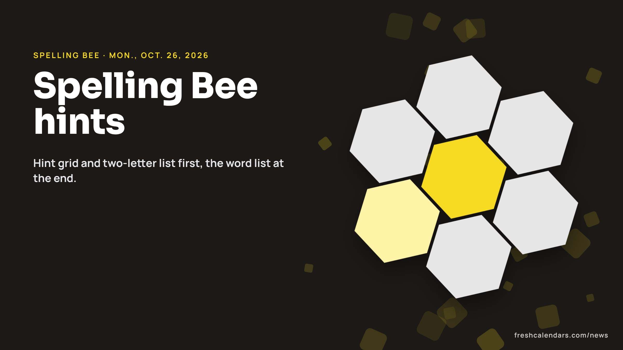 Spelling Bee hints for Oct. 26, 2026: a honeycomb of seven hexagons with the yellow center cell, no letters shown