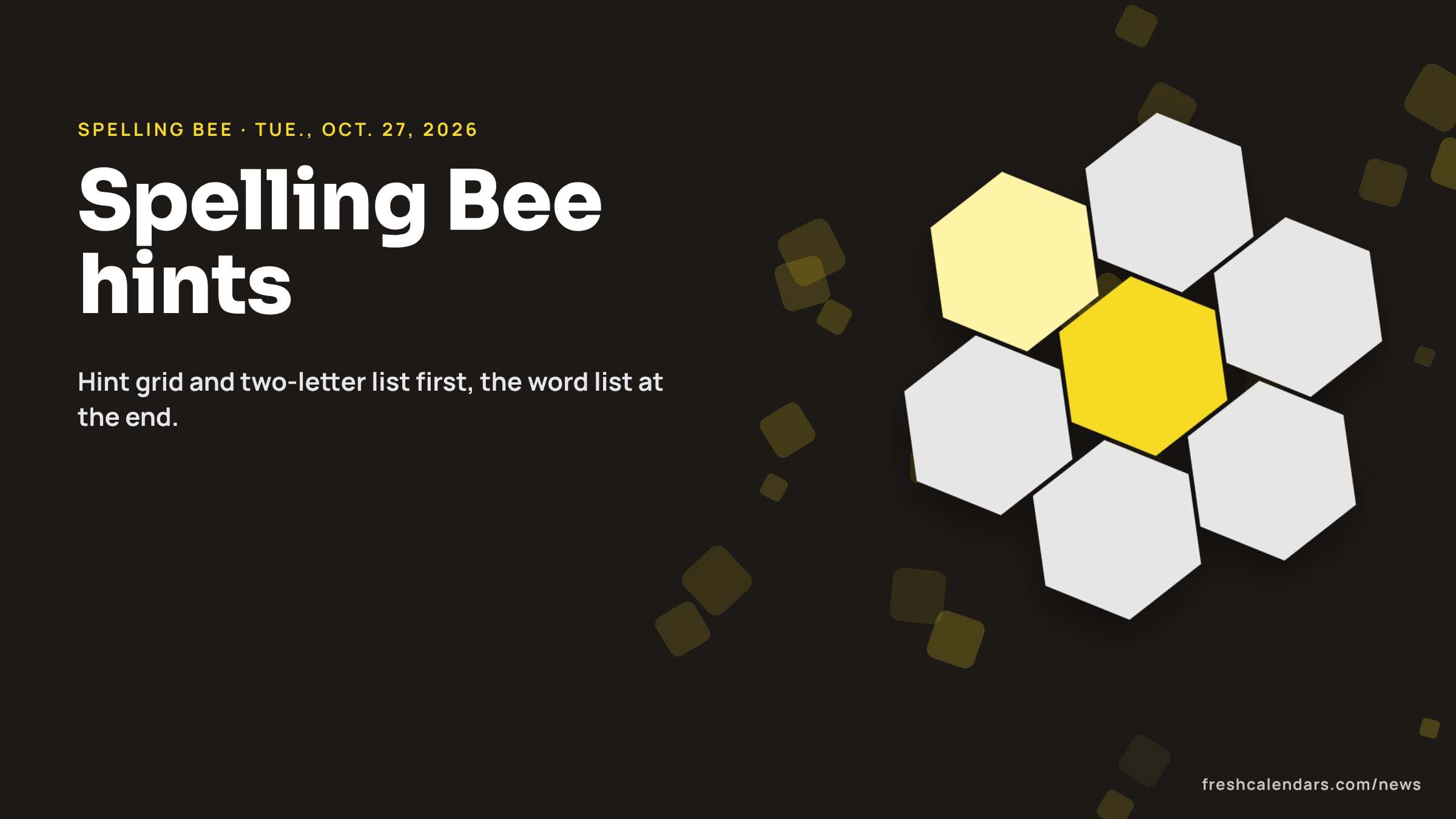 Spelling Bee hints for Oct. 27, 2026: a honeycomb of seven hexagons with the yellow center cell, no letters shown