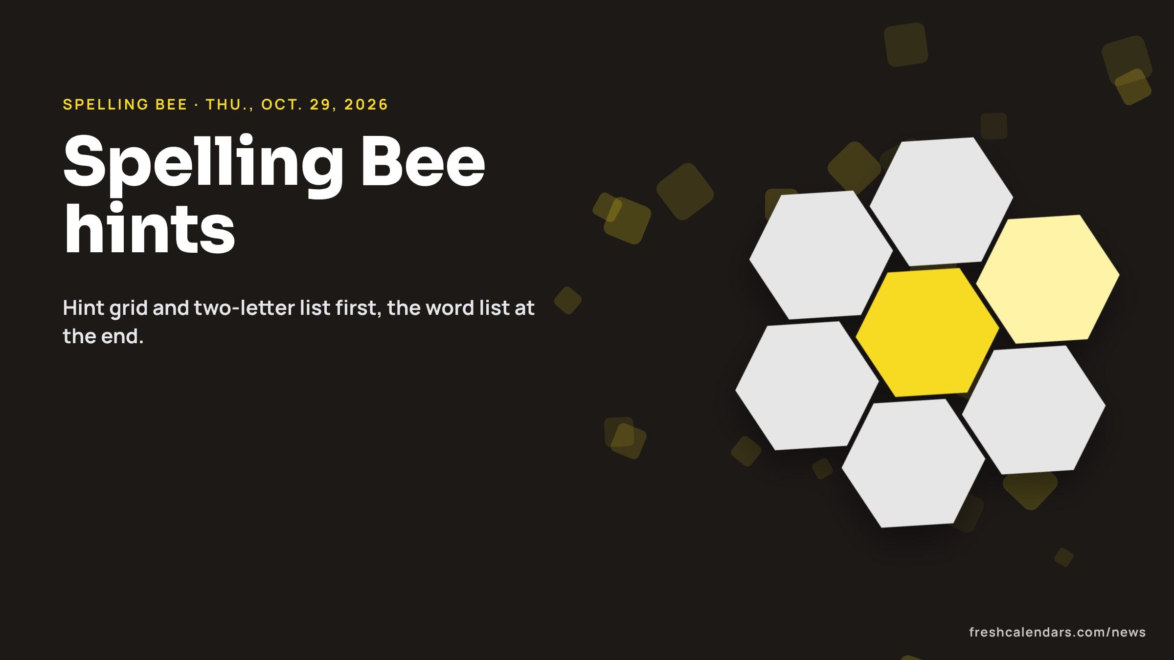 Spelling Bee hints for Oct. 29, 2026: a honeycomb of seven hexagons with the yellow center cell, no letters shown