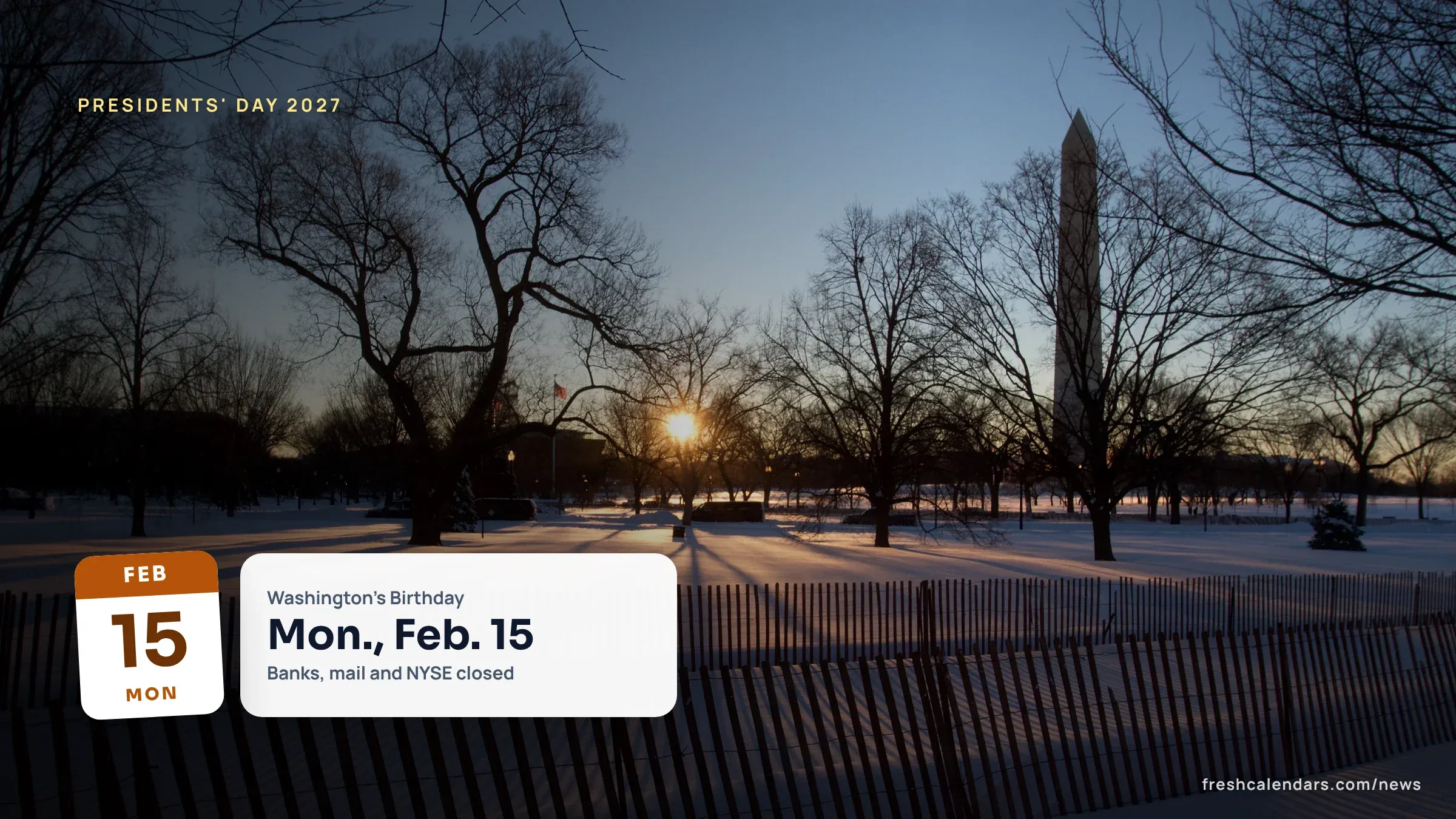 Presidents' Day 2027 Is Monday, February 15: What's Open and Closed The Washington Monument in the snow, a file photo for Presidents' Day 2027
