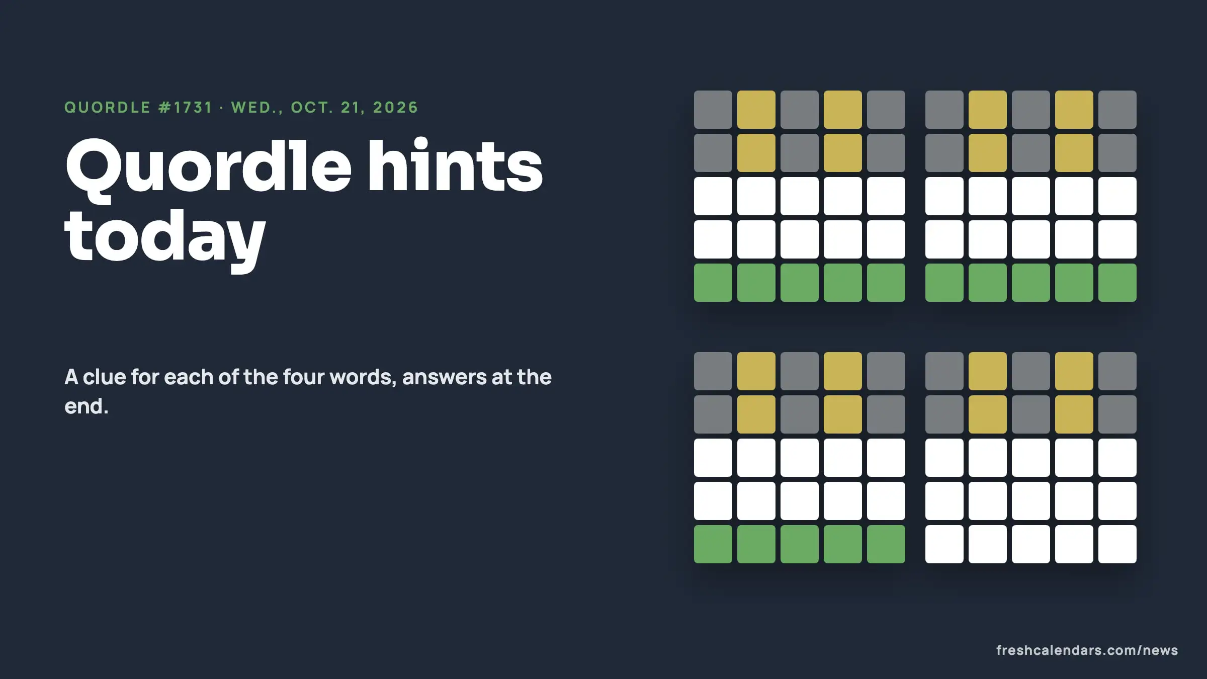 Quordle hints for Oct. 21, 2026, puzzle #1731: four small five-letter word grids with green and yellow tiles and no letters