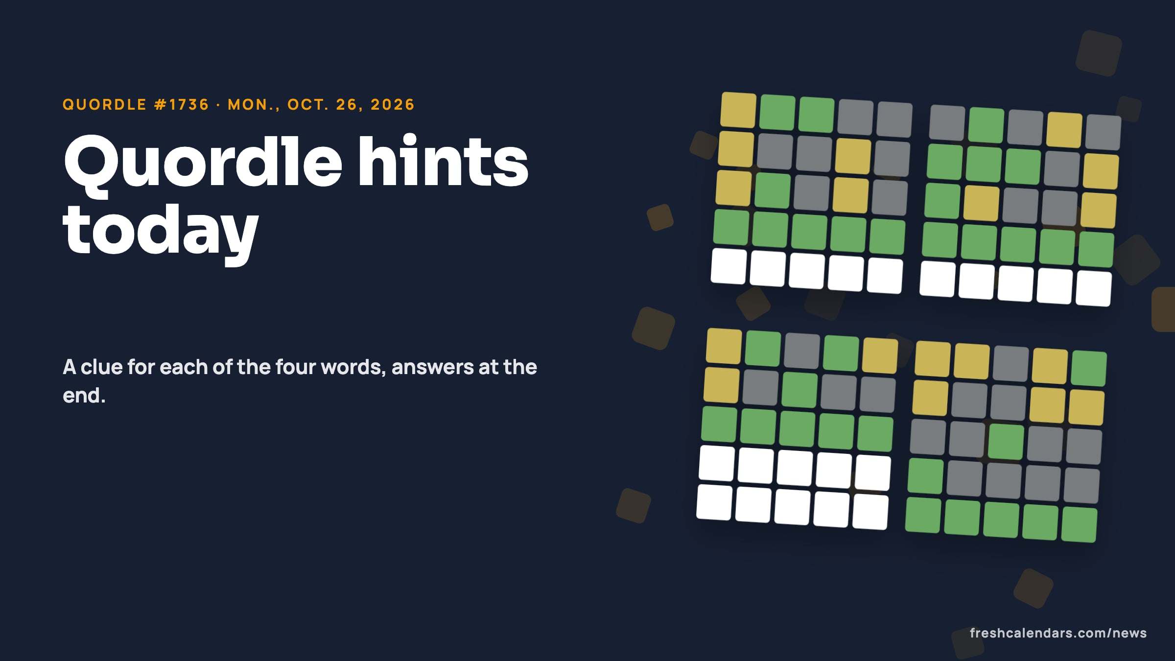 Quordle hints for Oct. 26, 2026, puzzle #1736: four small five-letter word grids with green and yellow tiles and no letters
