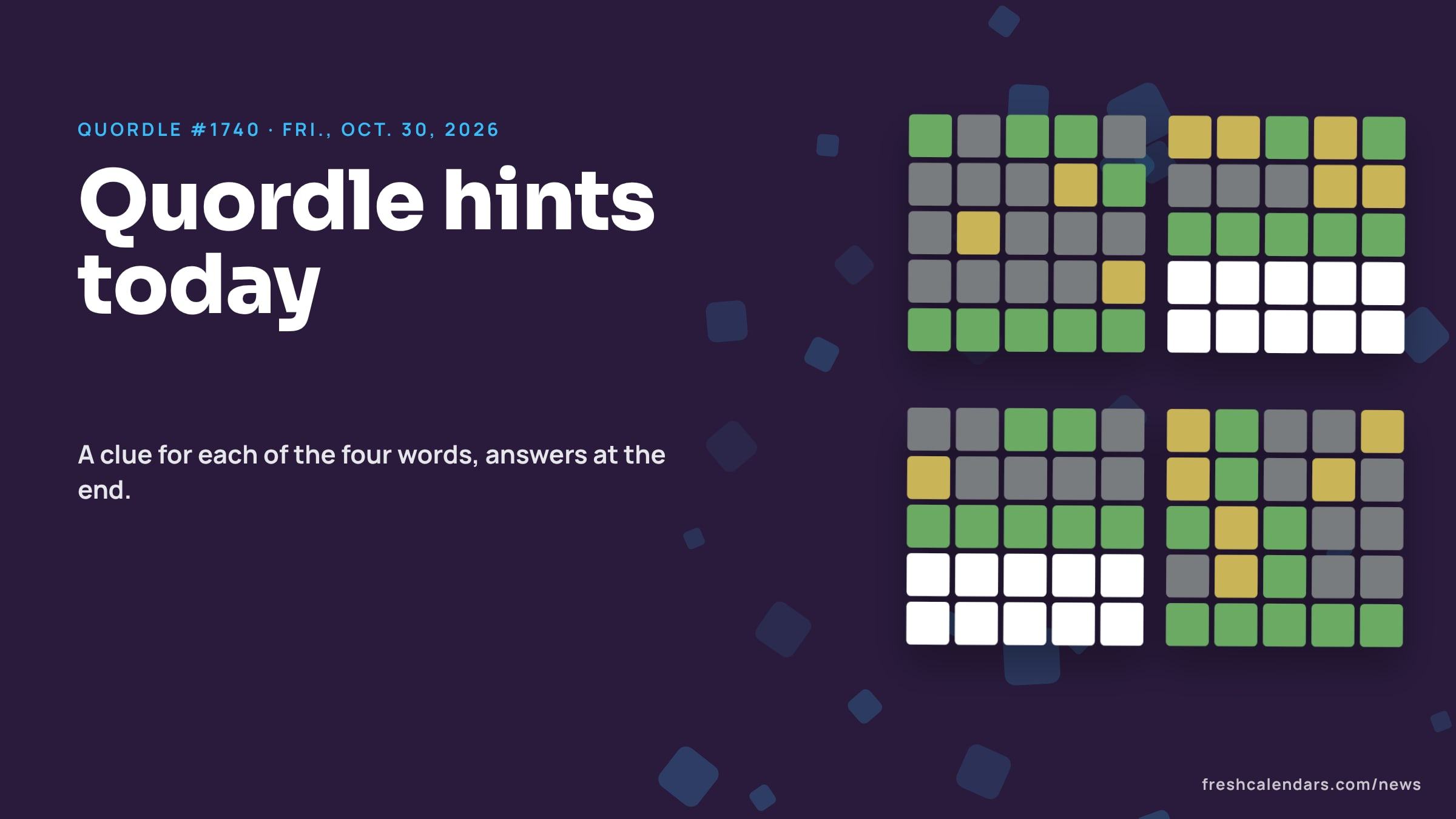 Quordle hints for Oct. 30, 2026, puzzle #1740: four small five-letter word grids with green and yellow tiles and no letters