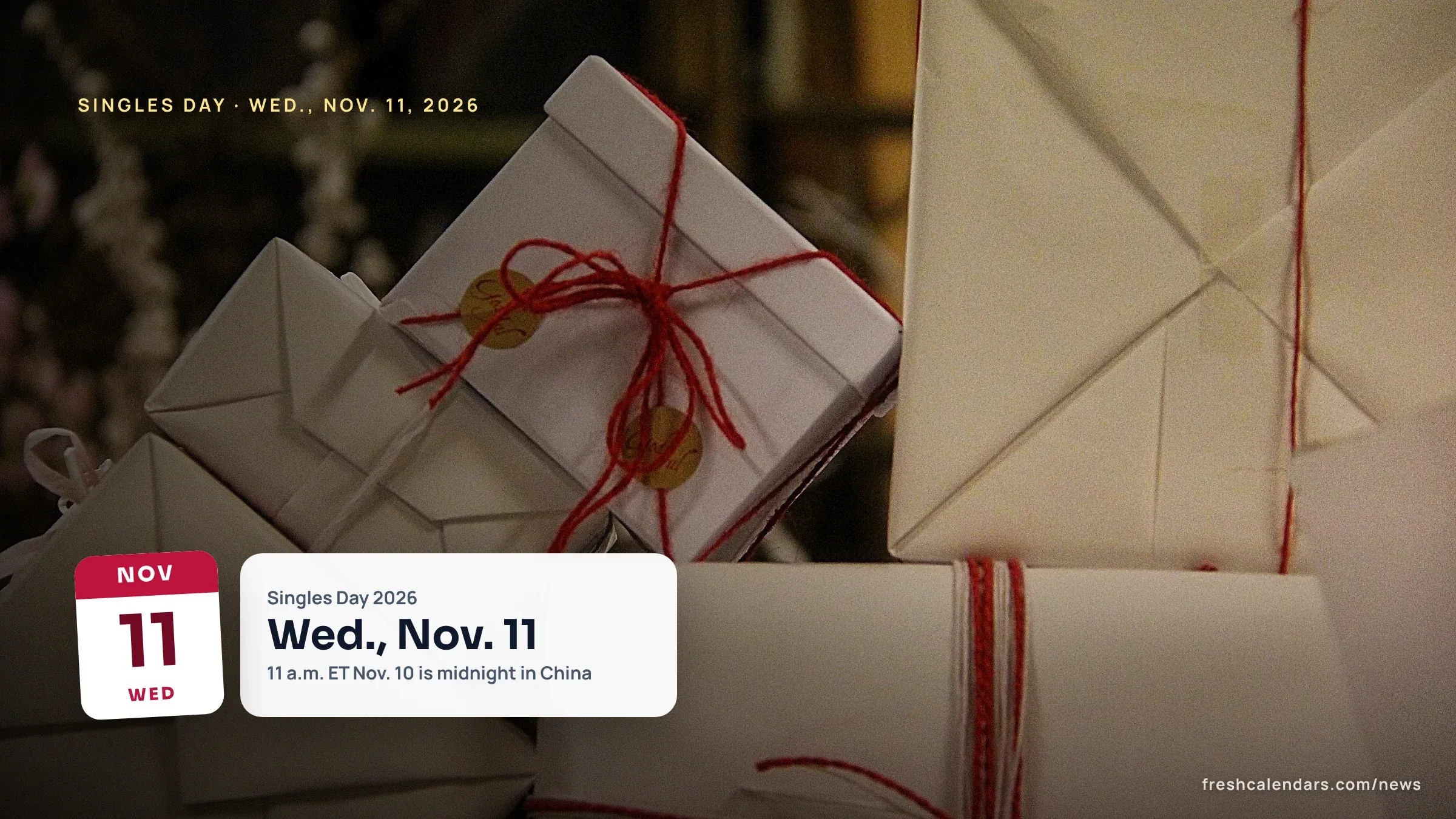 Singles Day 2026 Is Wednesday, Nov. 11: 11.11 Sale Dates and U.S. Time Zones Singles Day 2026 is Wednesday, Nov. 11: a pile of brown paper parcels tied with red string