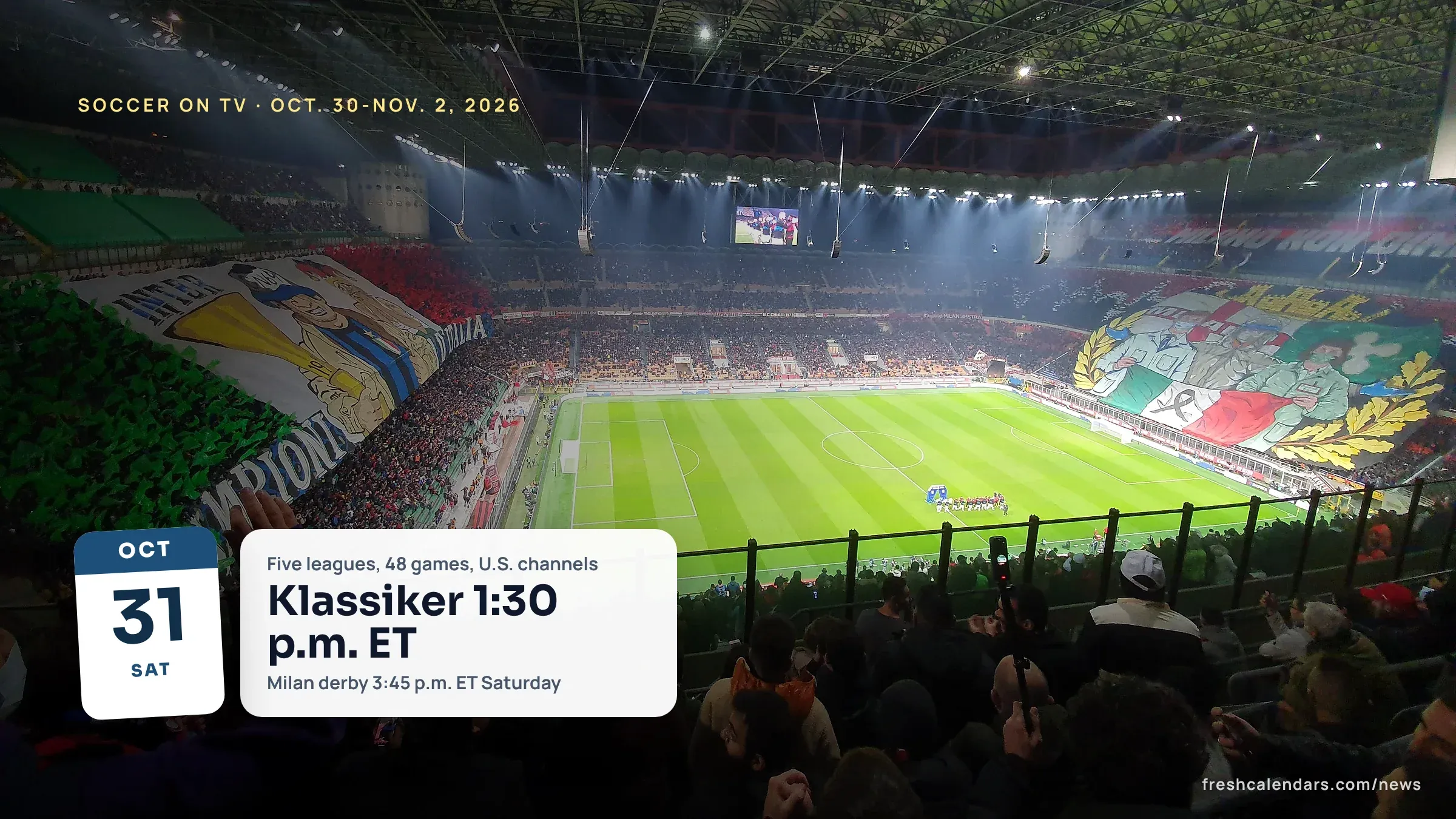 Soccer on TV This Weekend, Oct. 30-Nov. 2, 2026: Bayern vs. Dortmund, Milan Derby, U.S. Times and Channels Fans and banners at San Siro in Milan during a Milan derby, for soccer on TV this weekend