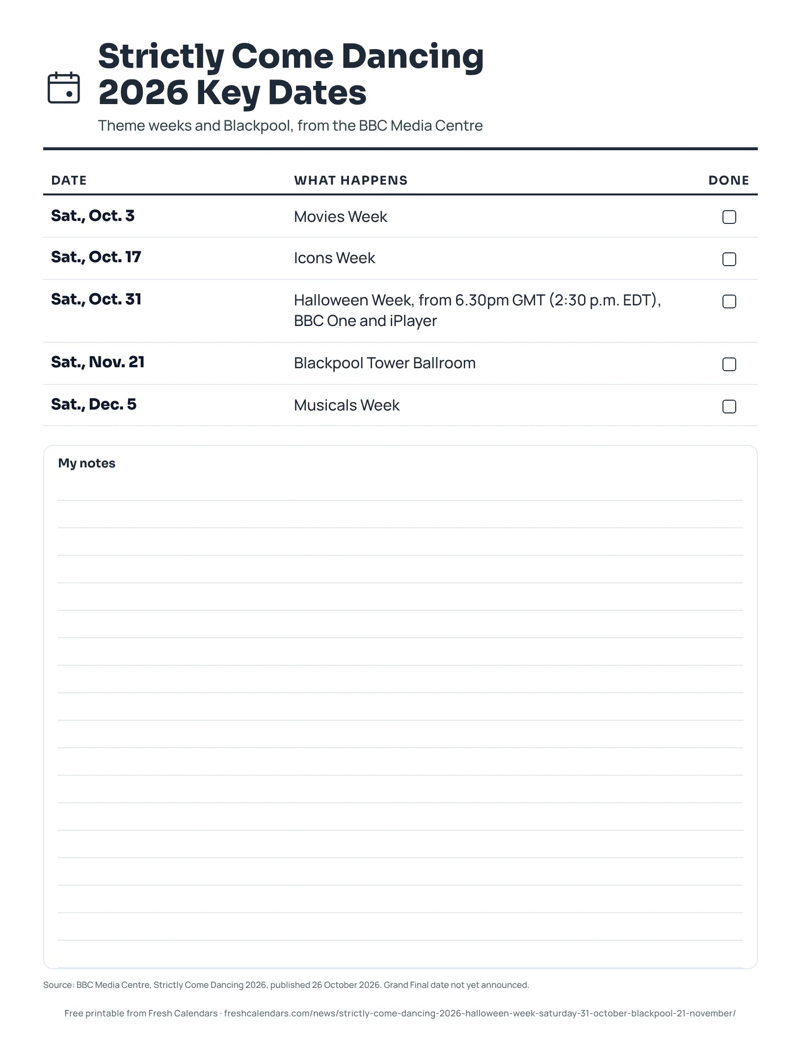 Strictly Come Dancing 2026 Key Dates (ink saver) Printable list of Strictly Come Dancing 2026 key dates from Movies Week on Oct. 3 to Musicals Week on Dec. 5, ink-saver version