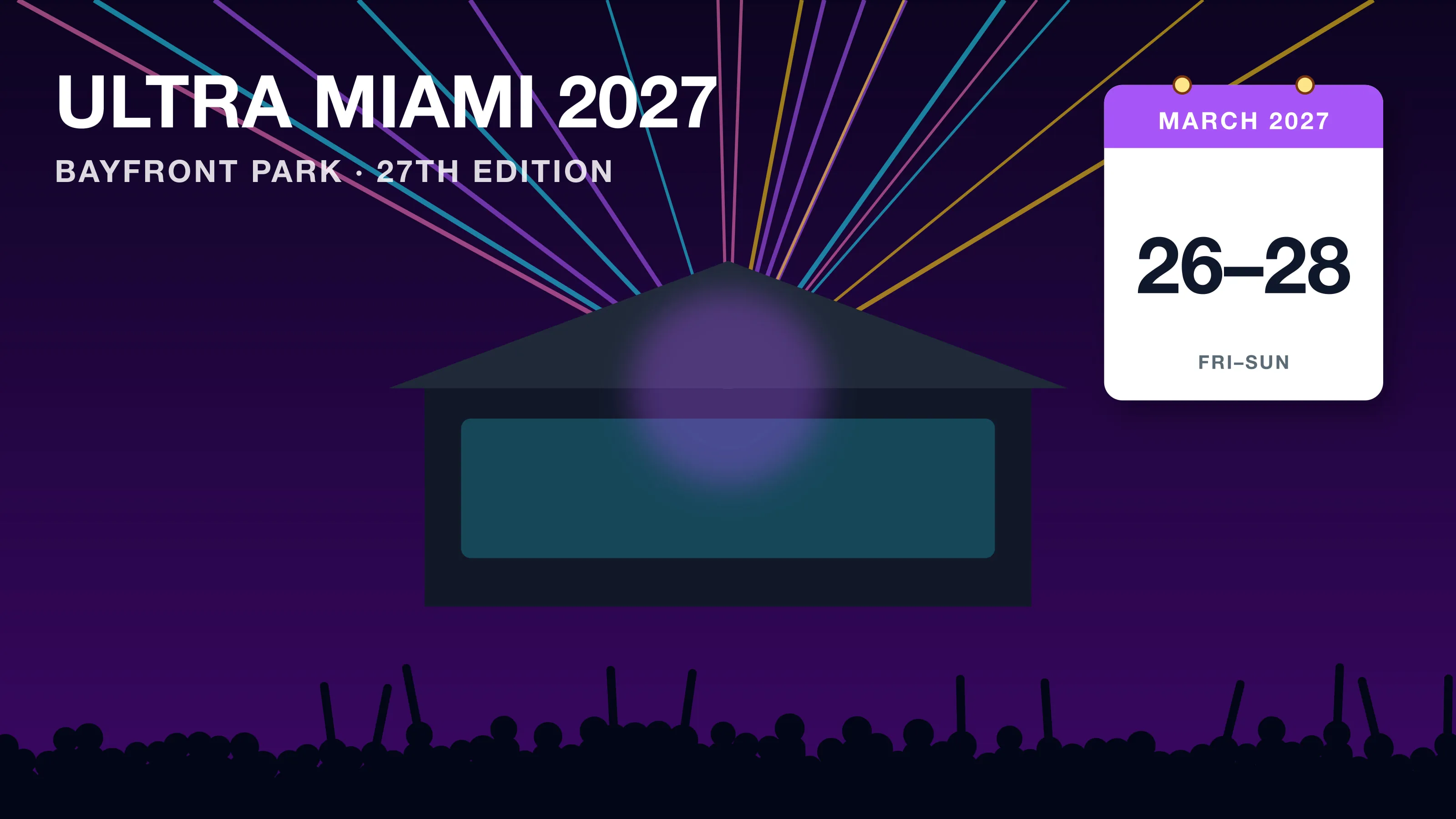 Ultra Music Festival 2027: March 26-28 at Bayfront Park, Easter Weekend, and the First Lineup Names Ultra Music Festival 2027: stage lights and a Miami skyline over Biscayne Bay with a card reading March 26-28, 2027