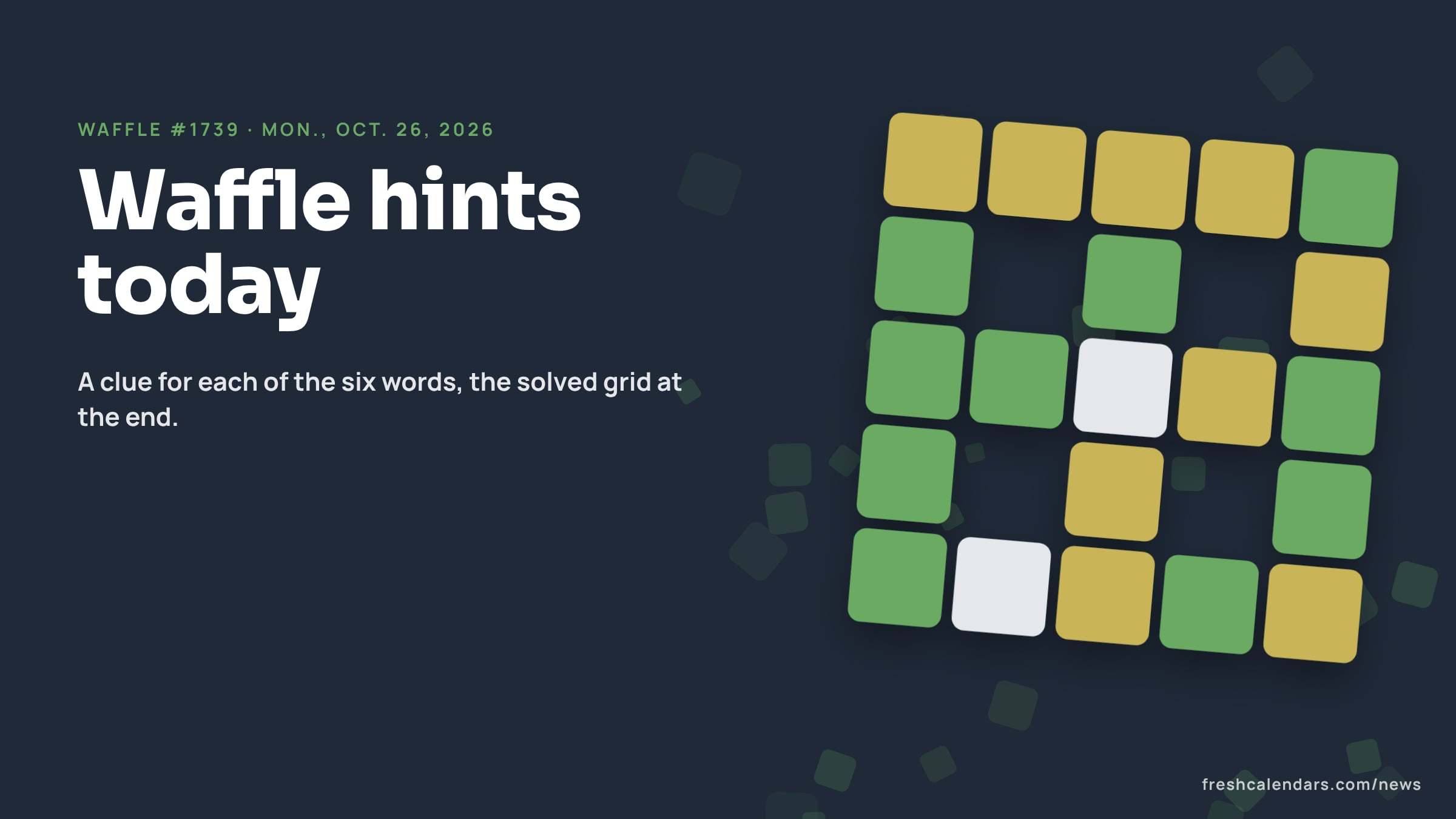 Waffle hints for Oct. 26, 2026, puzzle #1739: a five-by-five waffle-shaped letter grid with holes and green and yellow tiles, no letters shown