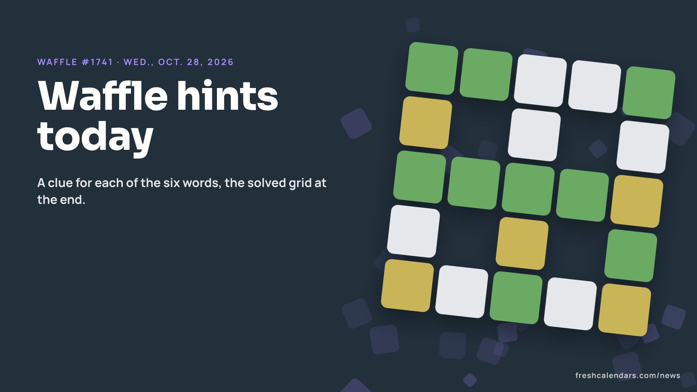 Waffle hints for Oct. 28, 2026, puzzle #1741: a five-by-five waffle-shaped letter grid with holes and green and yellow tiles, no letters shown