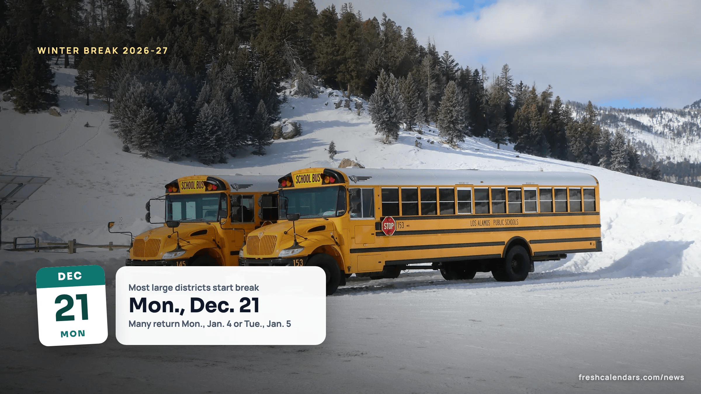 Two yellow school buses parked in a snowy lot, illustrating winter break 2026-27 dates for large school districts