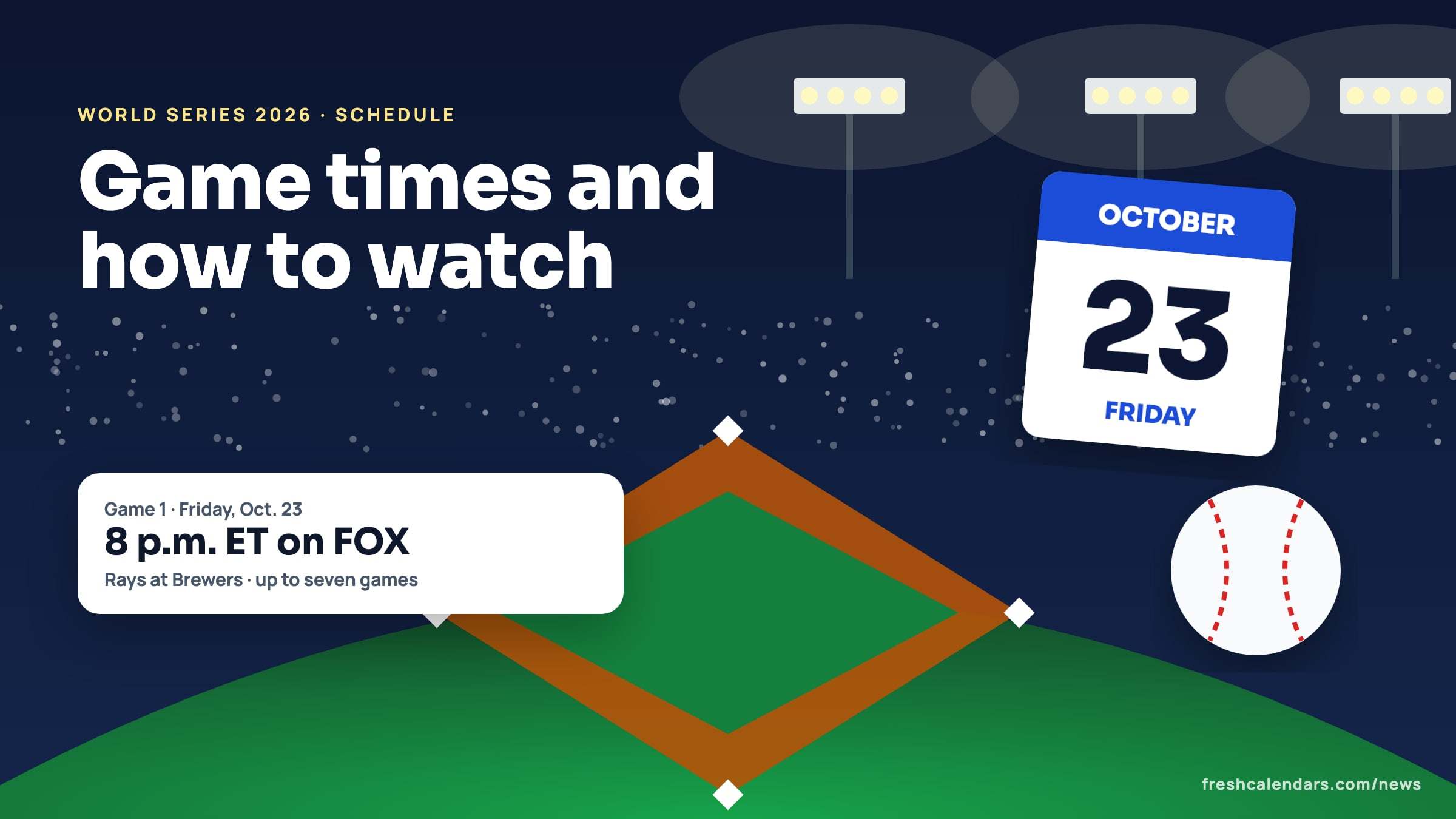 World Series 2026 schedule: a lit ballpark at night with a baseball and a calendar card for Friday, Oct. 23