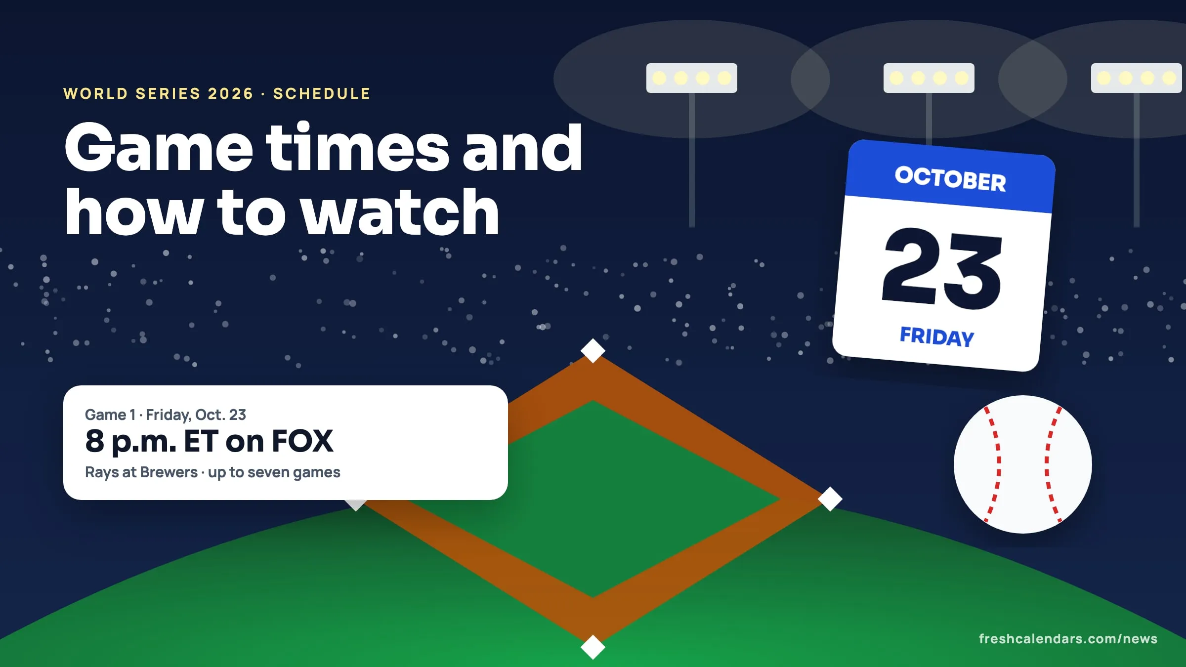 World Series 2026 schedule: a lit ballpark at night with a baseball and a calendar card for Friday, Oct. 23