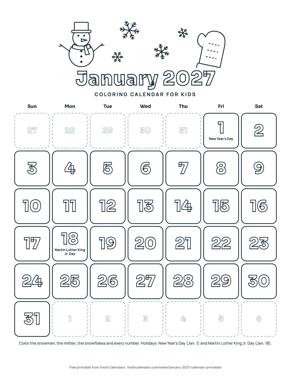 Download January 2027 Coloring Calendar for Kids (PDF) January 2027 coloring calendar for kids with outlined numbers, a snowman, a mitten and snowflakes
