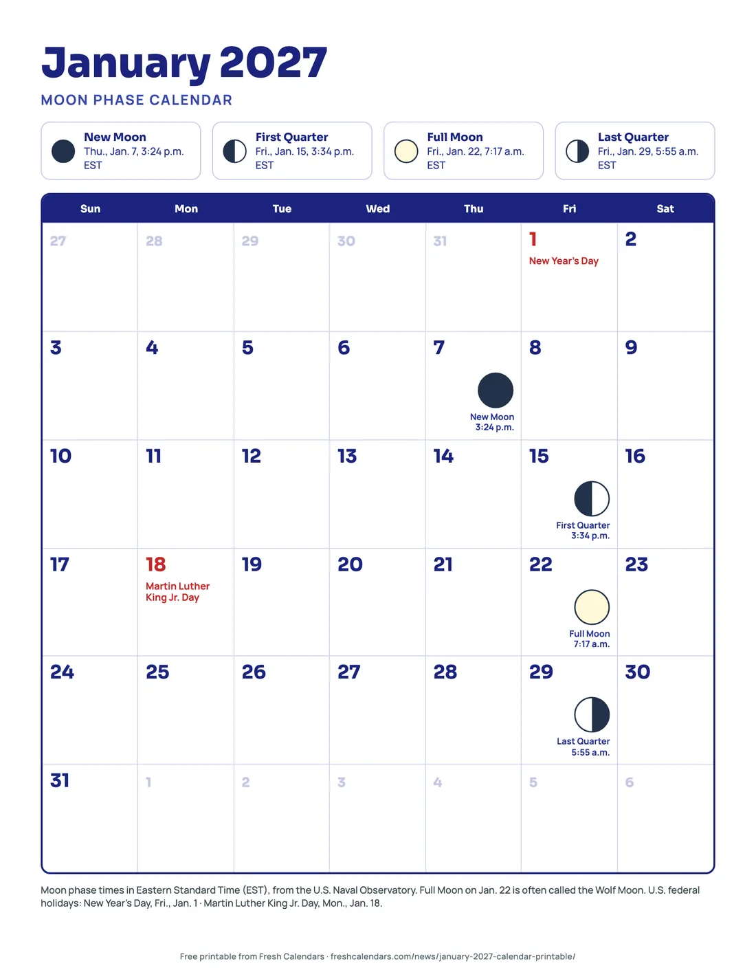Download January 2027 Moon Phase Calendar (PDF) January 2027 moon phase calendar with new moon Jan. 7, first quarter Jan. 15, full moon Jan. 22 and last quarter Jan. 29